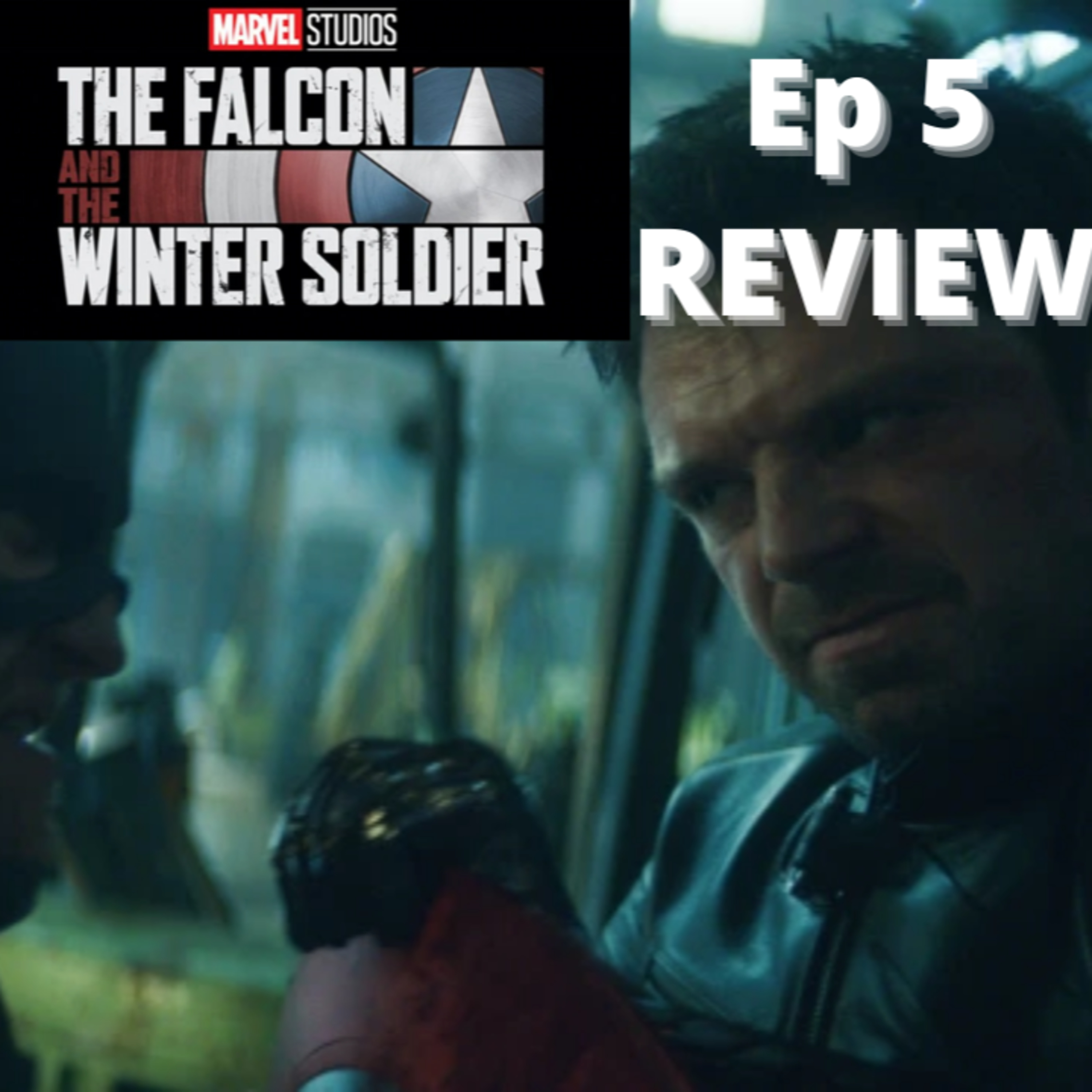 Episode160: The Falcon & The Winter Soldier Ep 5 Truth / Review Episodio 160: The Falcon & The Winter Soldier Ep 5 Truth / Review episode artwork