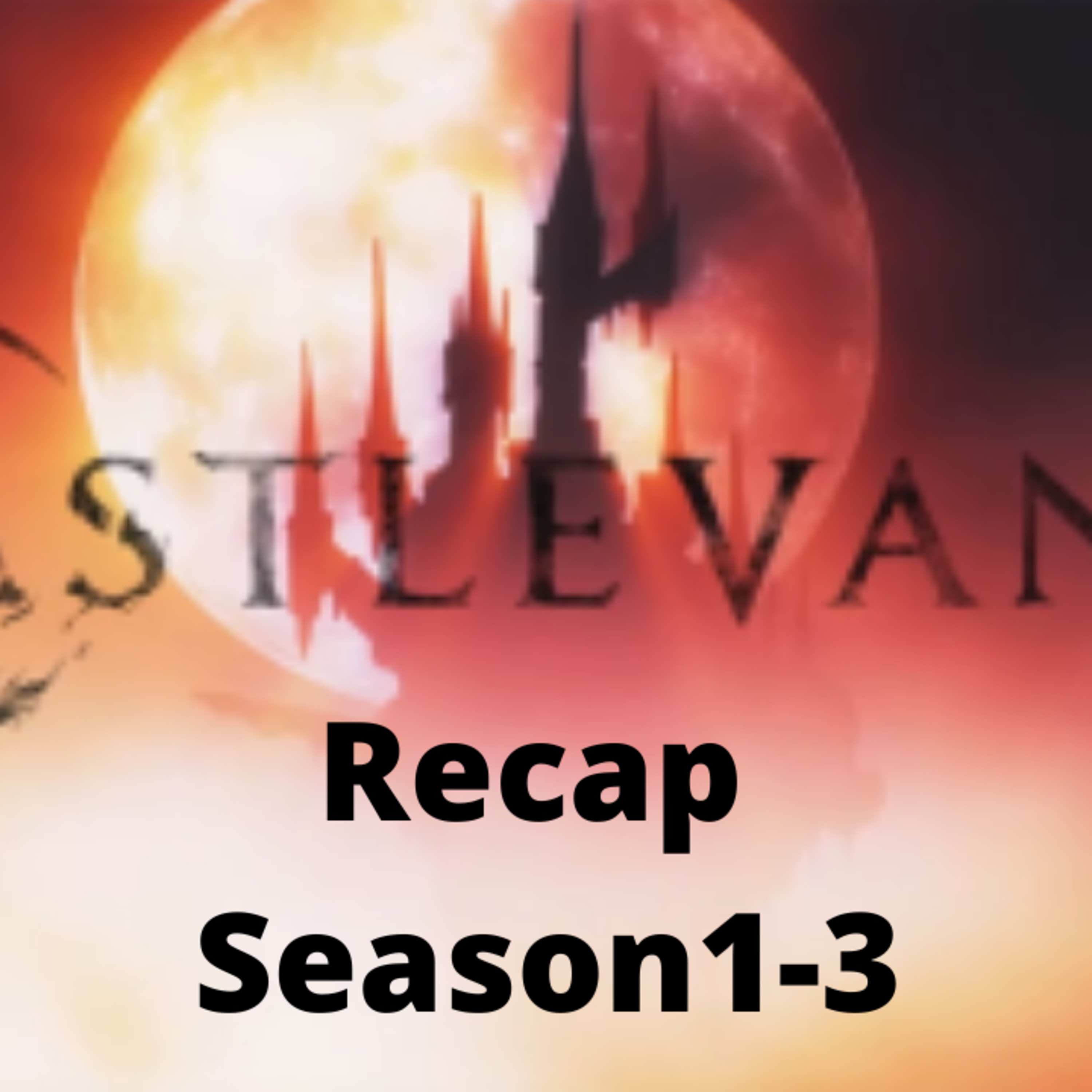 Episode 170: Castlevania Recap Season 1-3 Episodio 170: Castlevania Recap Season 1-3 episode artwork