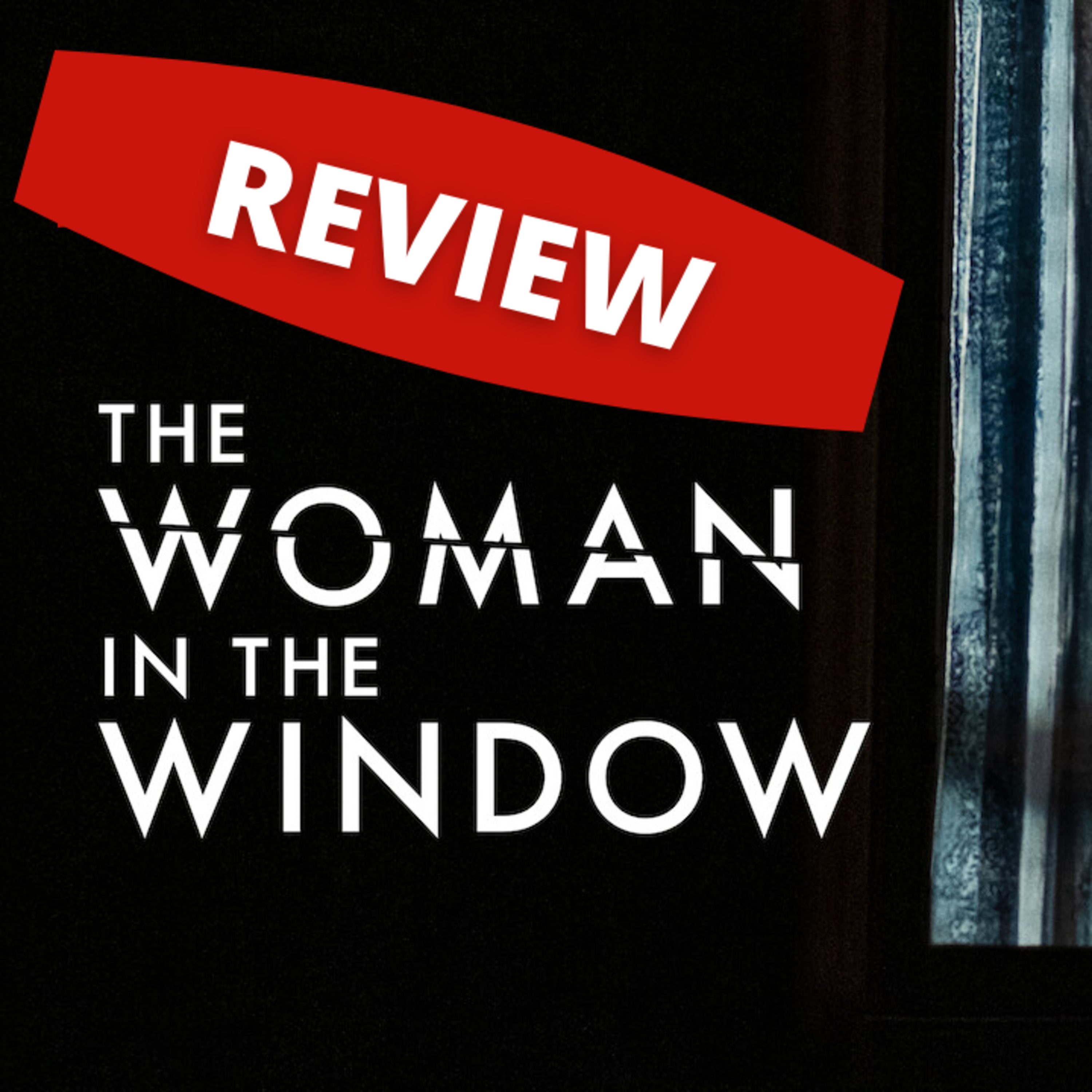 Episode 174: The Woman in the Window Review Episodio 174: The Woman in the Window Review episode artwork
