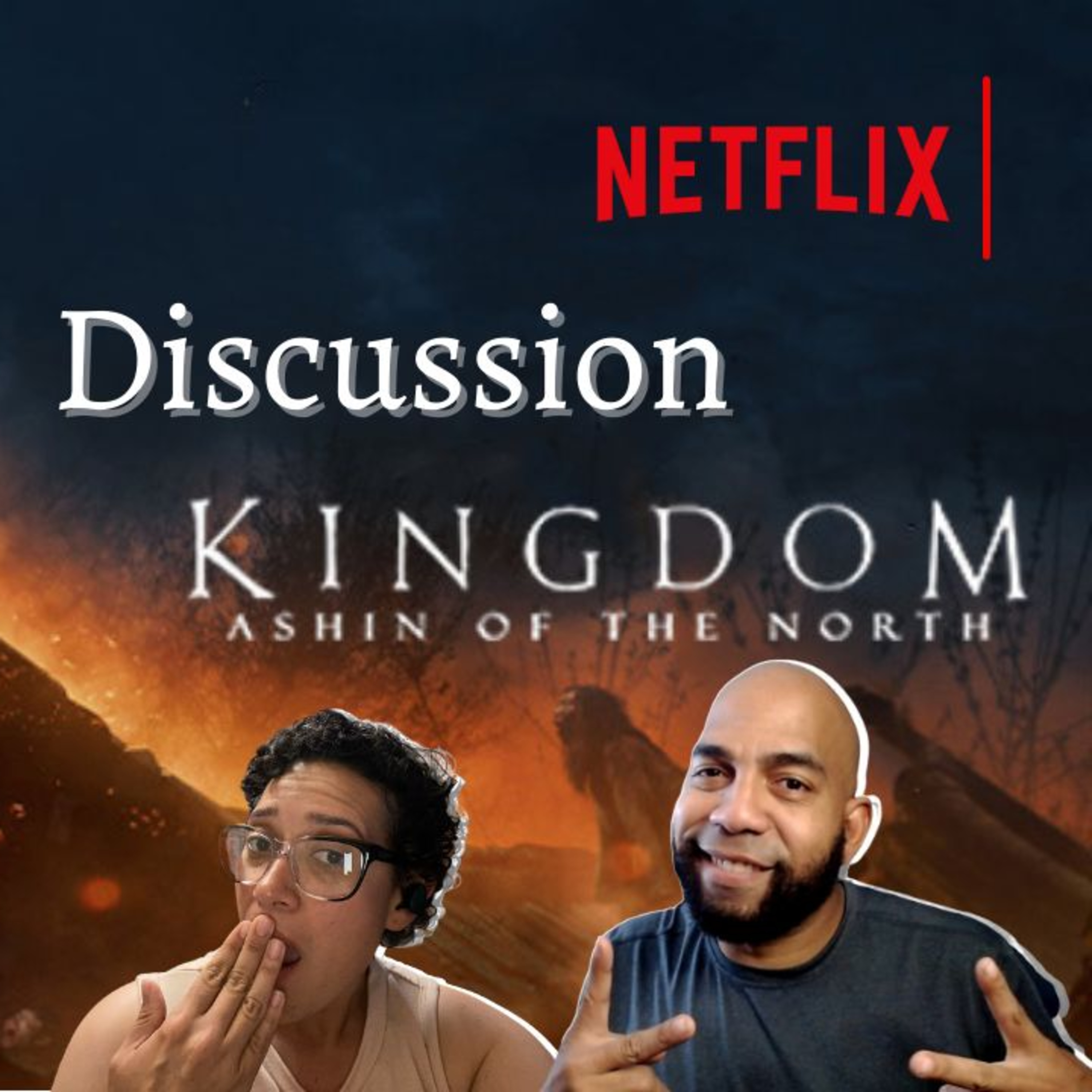 Episode 202: Kingdom: Ashin of the North (Discussion)/ Episodio 202: Kingdom: Ashin of the North (Discucion)  episode artwork