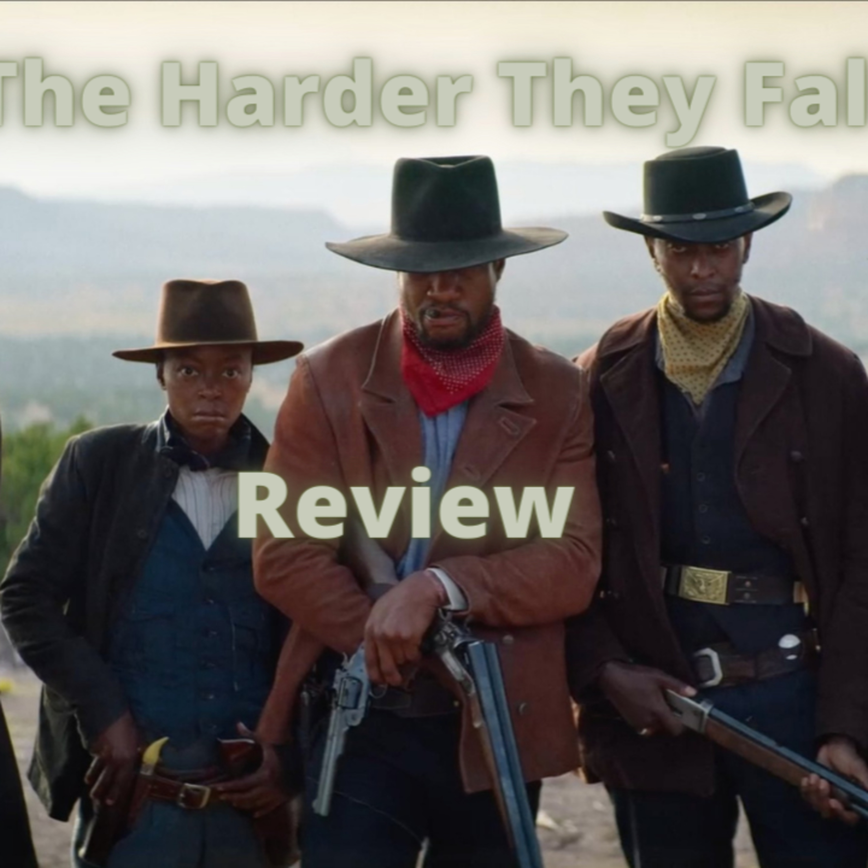 Episode 235: The Harder They Fall Review Episodio 235: The Harder They Fall Reseña (ingles) episode artwork