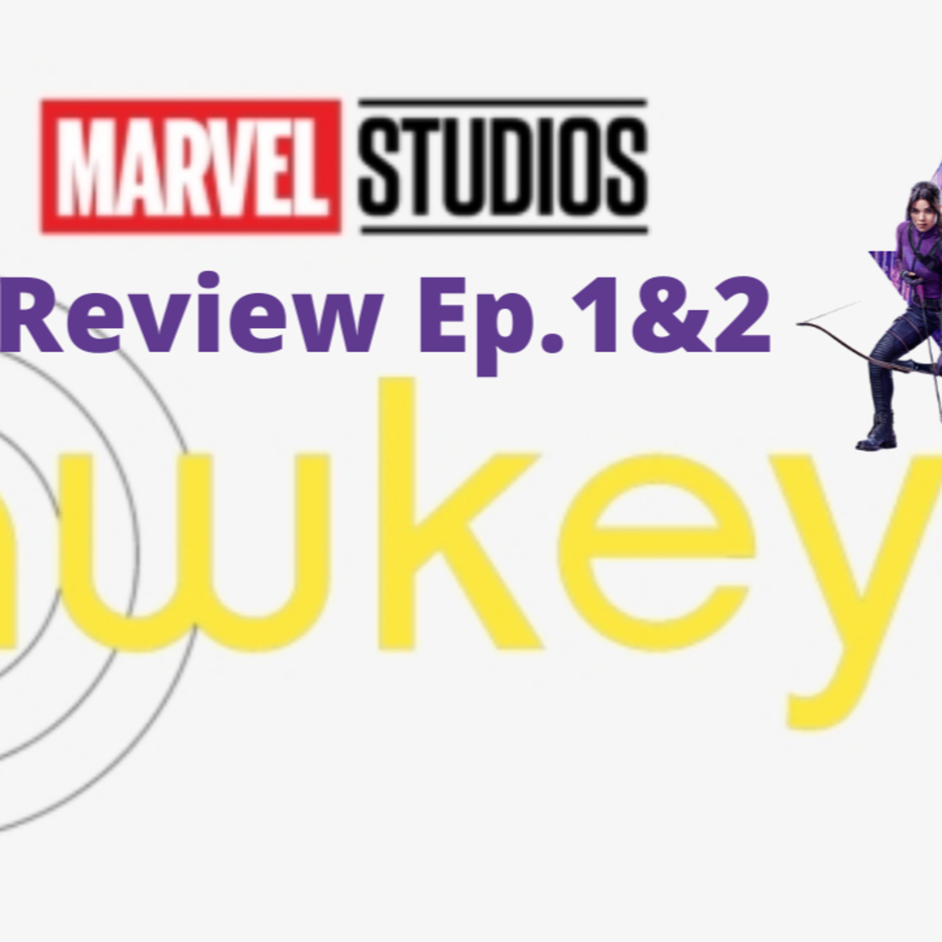 Episode 245: Hawkeye Episode 1&2 Review / Episodio 245: Hawkeye Episodios 1&2 episode artwork