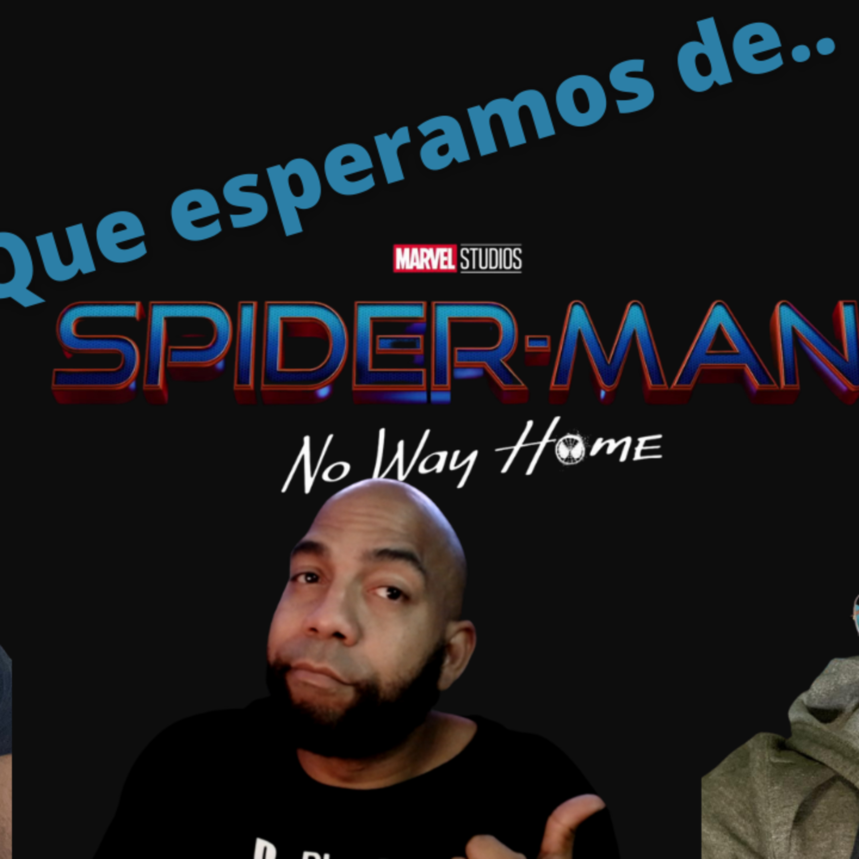 Episode 254:What we hope from Spiderman No Way Home Episodio 254: Que Esperamos de Spiderman No Way Home episode artwork