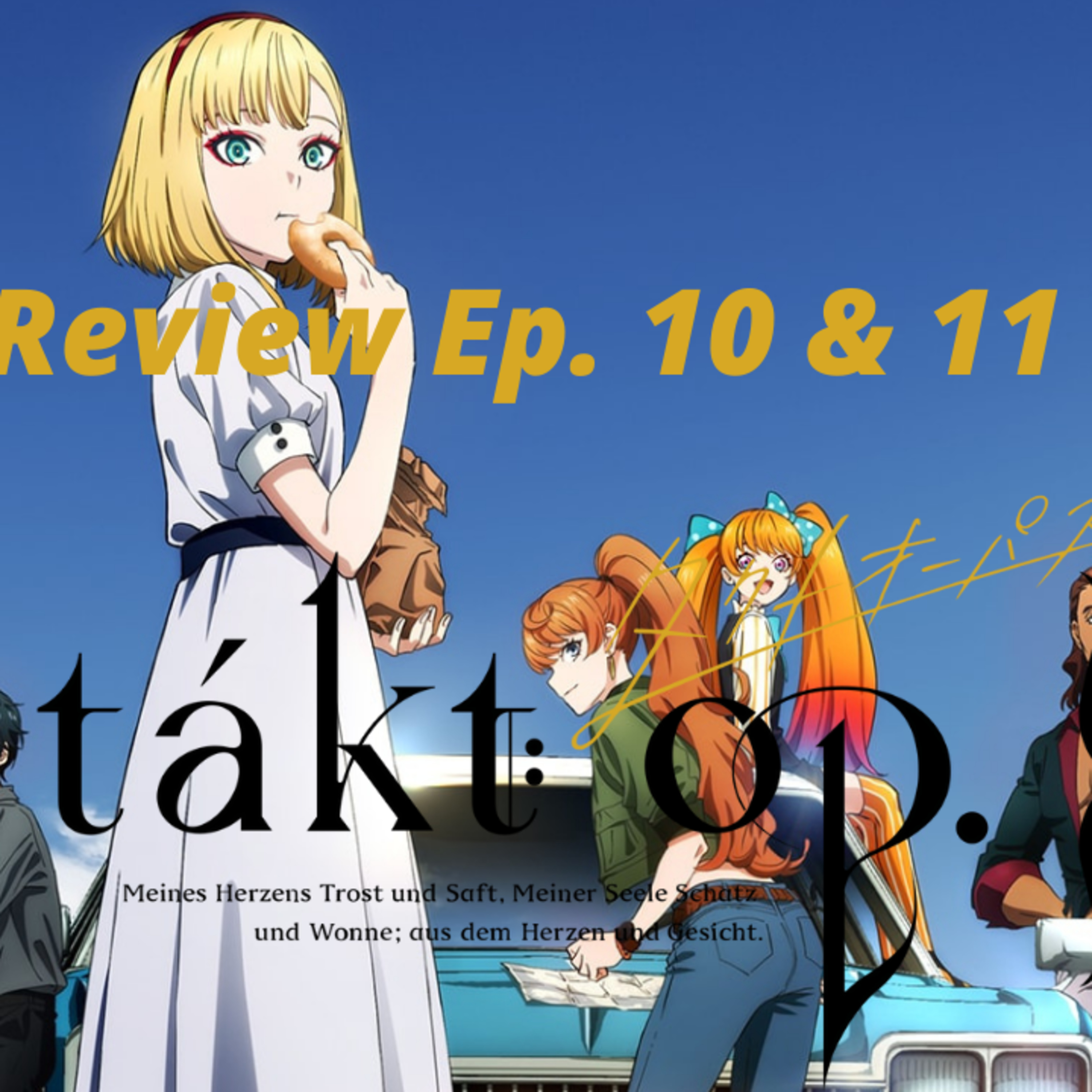 Episode 255:Takt OP Destiny Ep 10 Master & Pupil-Lenny & Ep 11 Preparing for Battle (Review)Episodio 255 Takt OP Destiny Ep 10 Master & Pupil-Lenny & Ep 11 Preparing for Battle (Reseña)) episode artwork