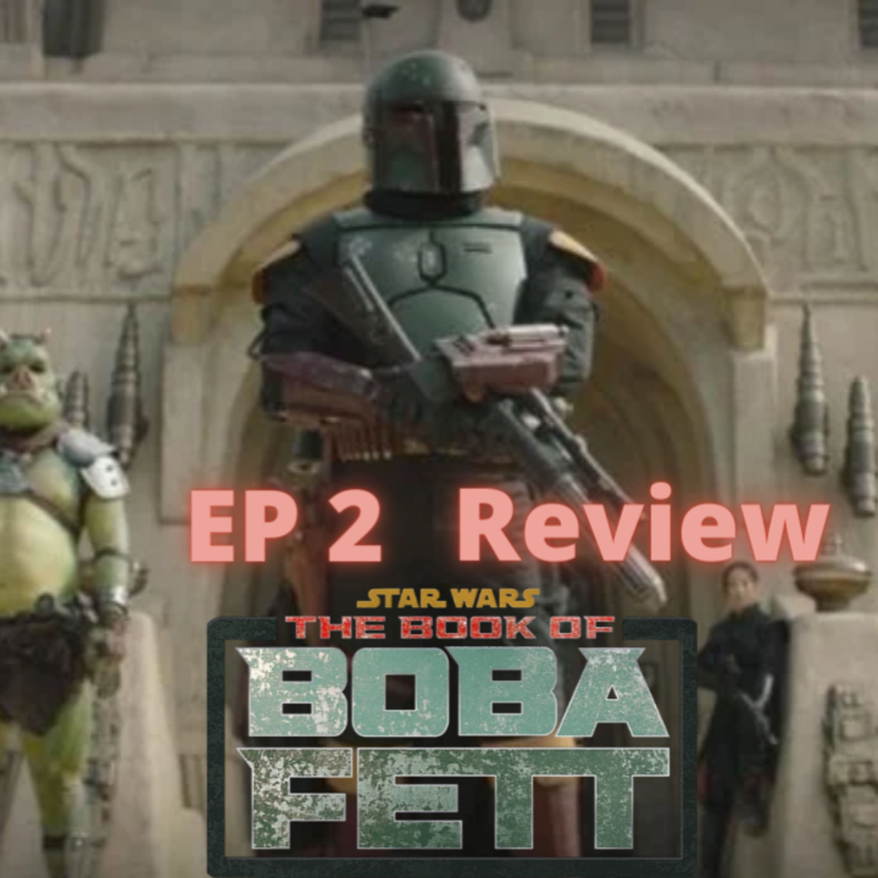 Episode 271: The Book of Boba Fett Ep 2 Review Episodio 271: The Book of Boba Fett Ep 2 Reseña episode artwork