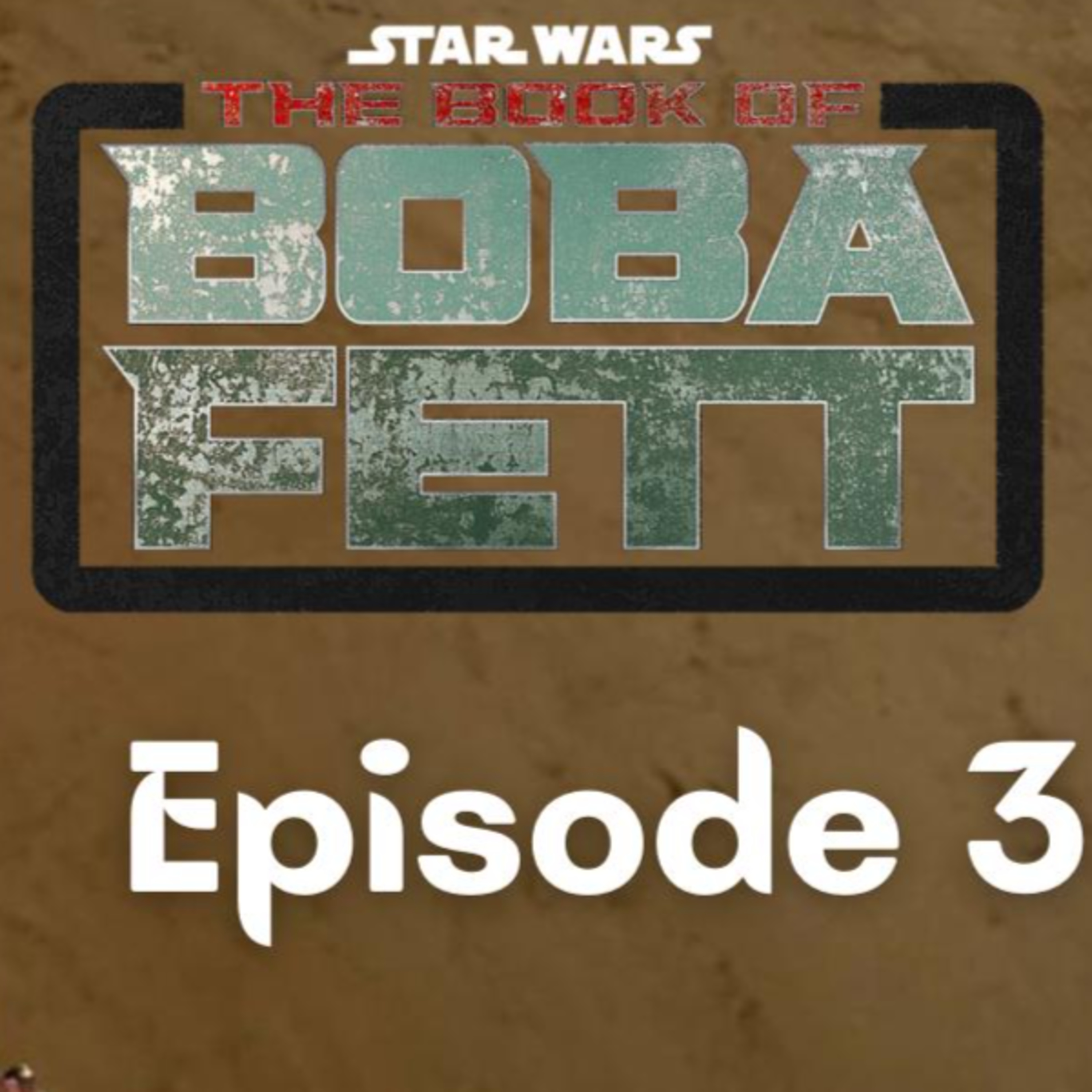 Episode 276: The Book of Boba Fett Ep 3 / Episodio 276: The Book of Boba Fett Ep 3 episode artwork