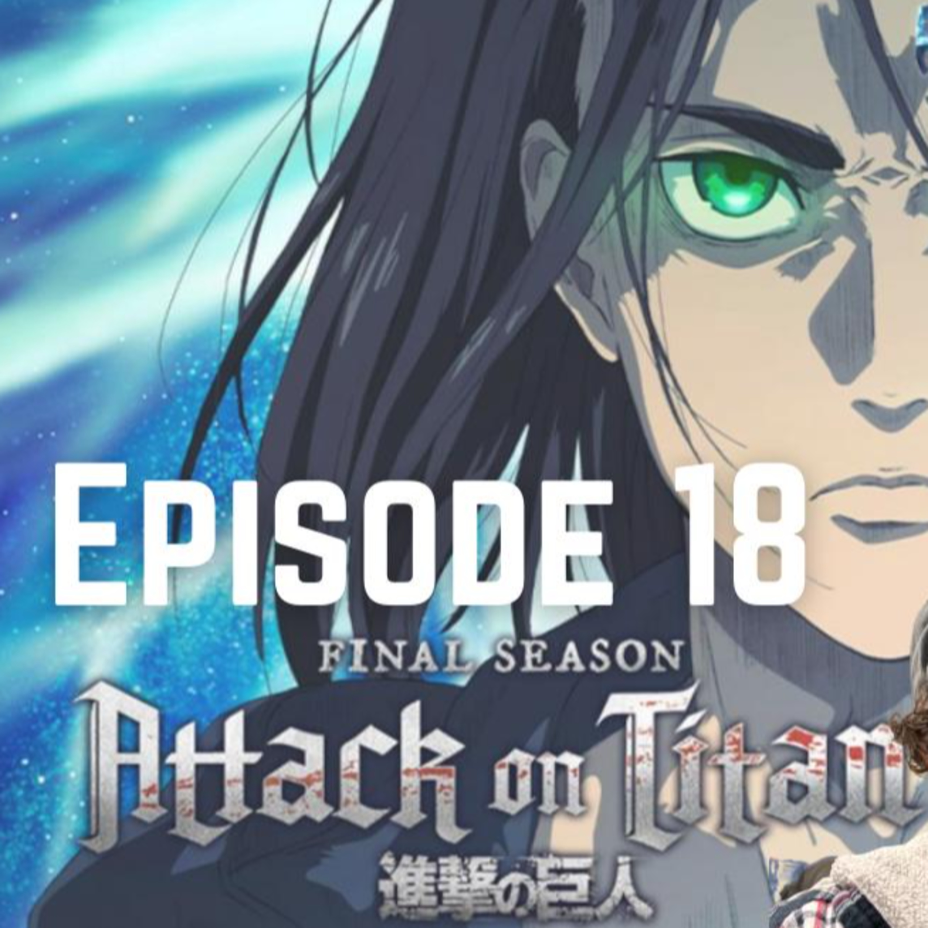 Episode 277:Attack on Titan S4 Ep18 Sneak Attack Episodio 277: Attack on Titan S4 Ep18 Sneak Attack episode artwork