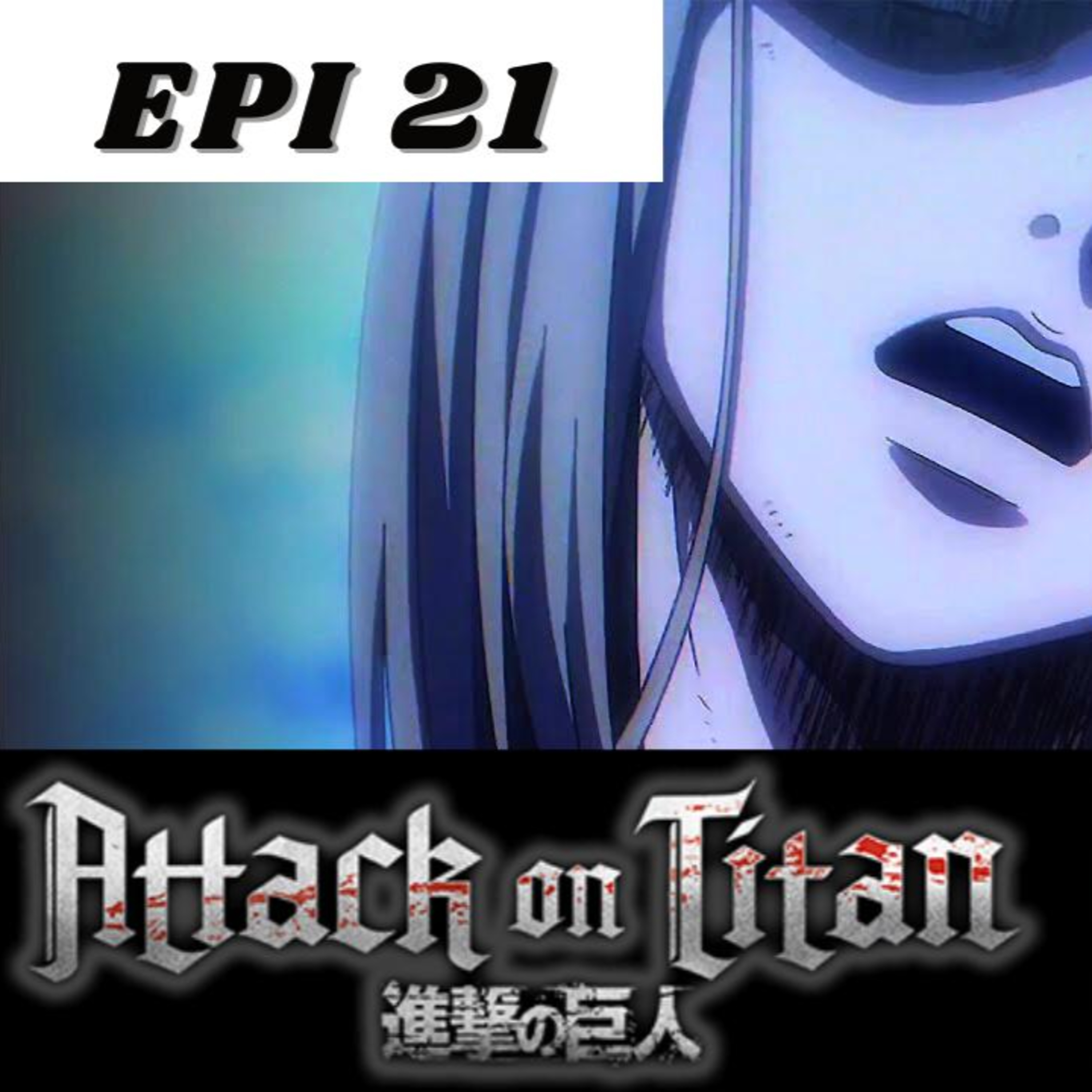 Episode 291:Attack on Titan S4 Ep 21 Episodio 291:Attack on Titan S4 Ep 21 episode artwork