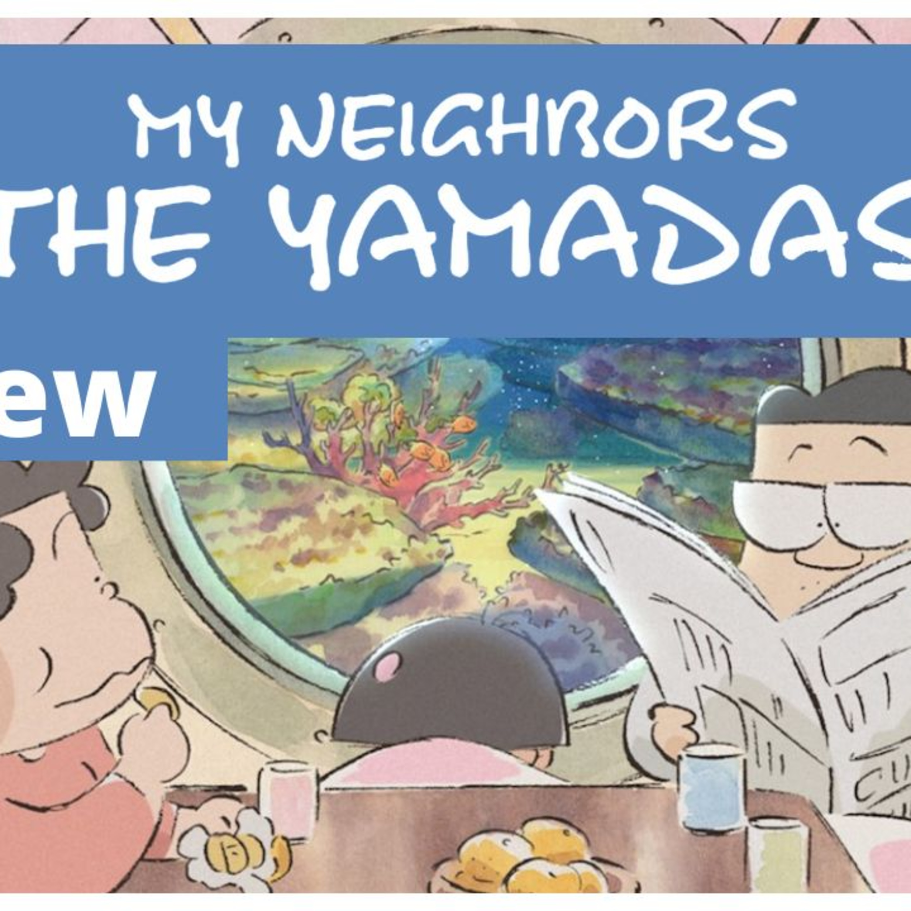 Episode 313:My Neighbors The Yamadas...Review Episodio 313: Mis vecinos los Yamadas episode artwork