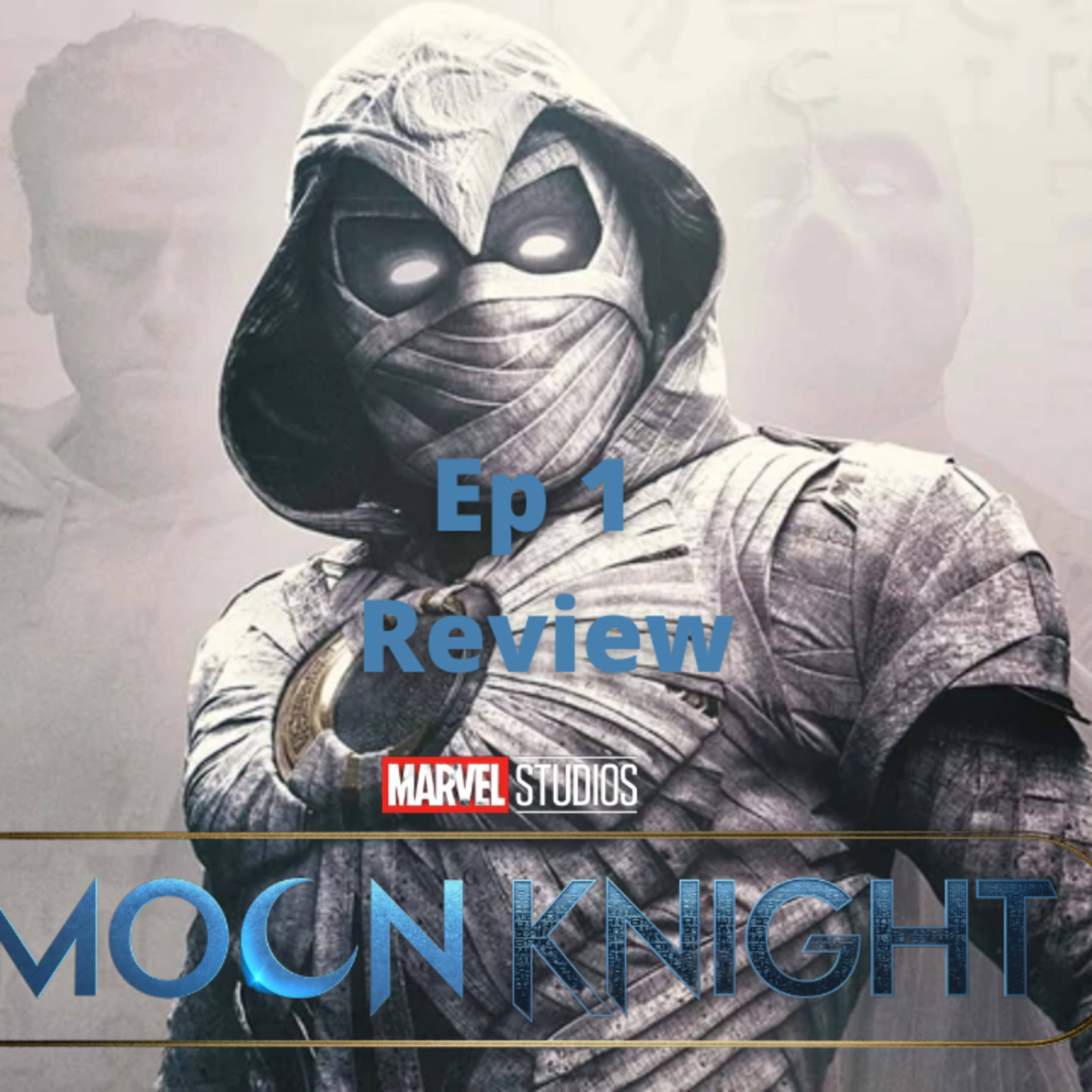 Episode 320:Moon Knight S1 Ep1 Review Episodio 320: Caballero Lunar T1 Ep1 Reseña episode artwork