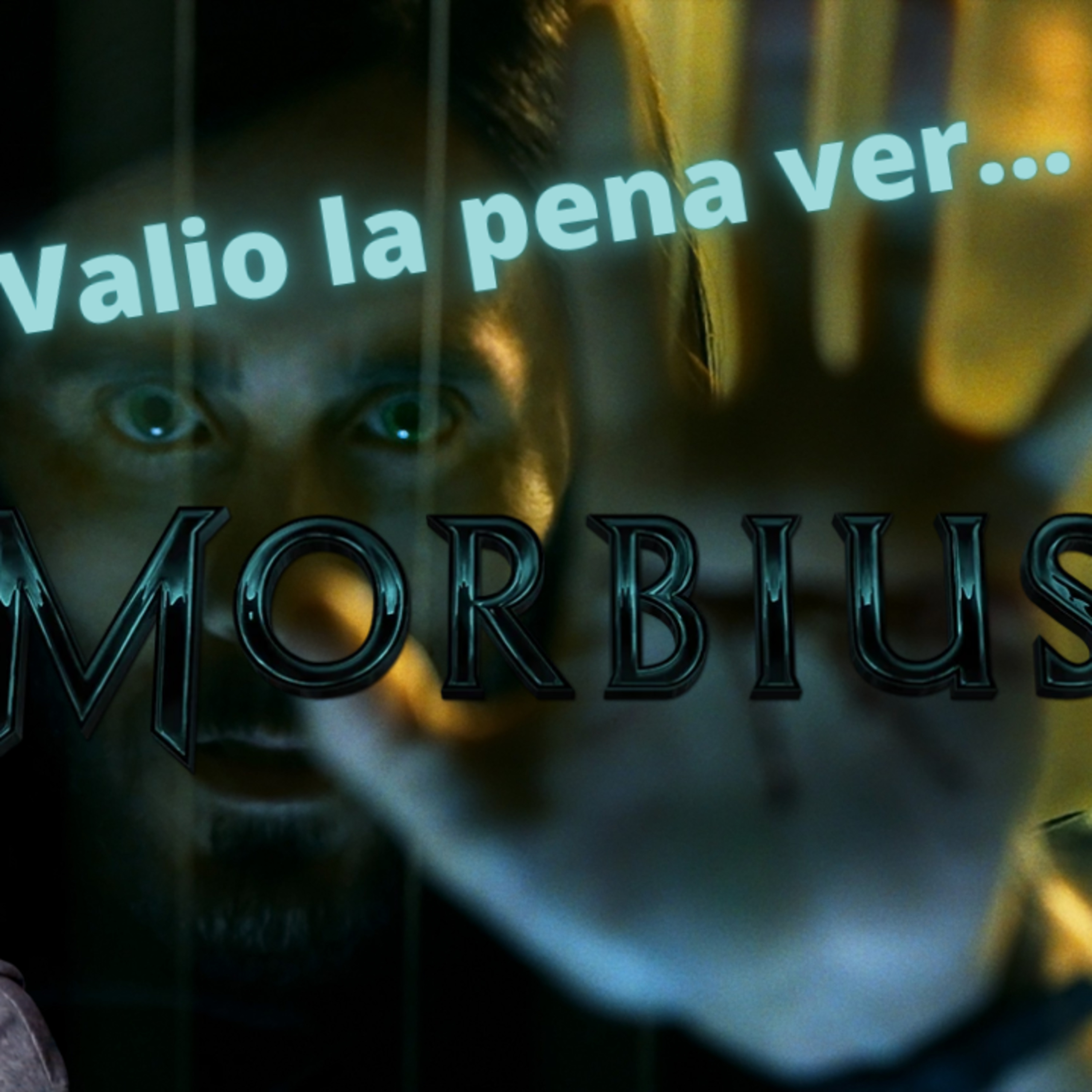 Episode 322:Was worth watching Morbius Episodio 322: Vale la pena ver Morbius episode artwork