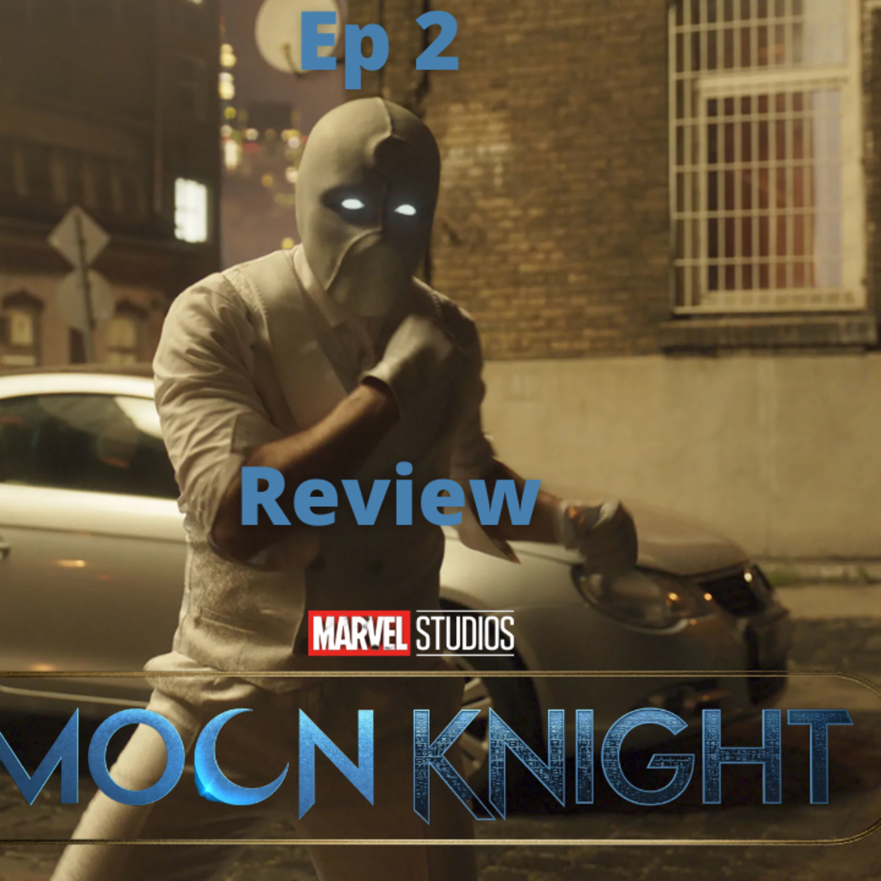 Episode 324: Moonknight S1 Ep2 Review Episodio 324: Moonknight S1 Ep2 Reseña episode artwork