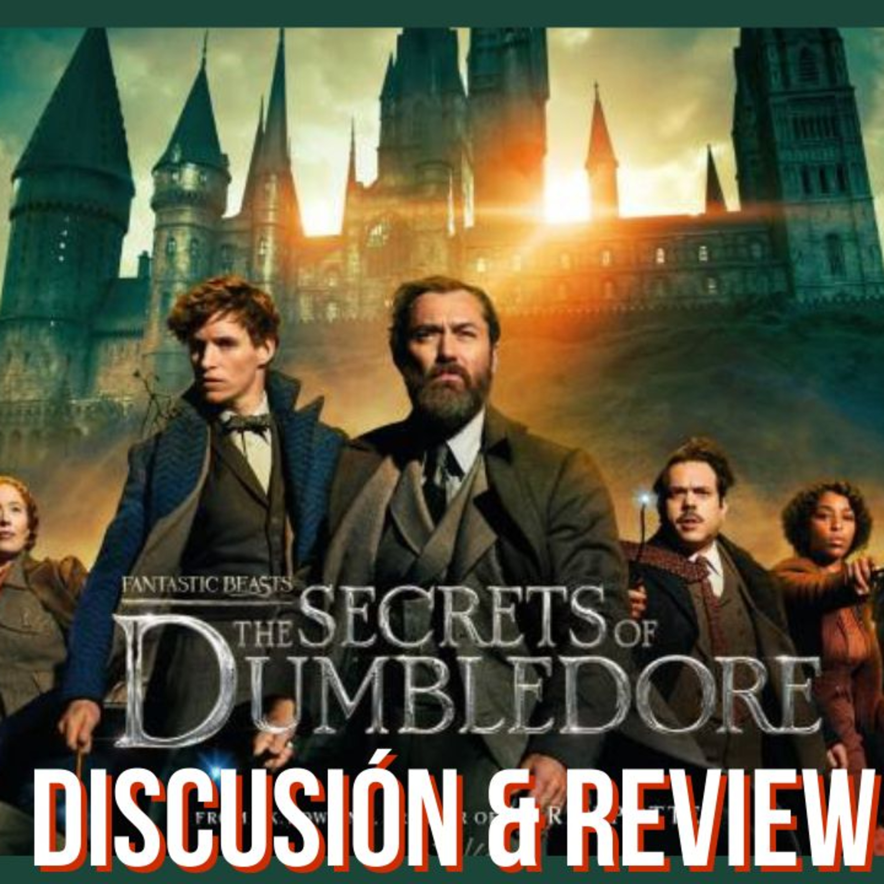 Episode 329: Fantastic Beasts The Secrets of Dumbledore Discussion & Review Episodio 329: Fantastic Beasts The Secrets of Dumbledore Discusion & Reseña episode artwork