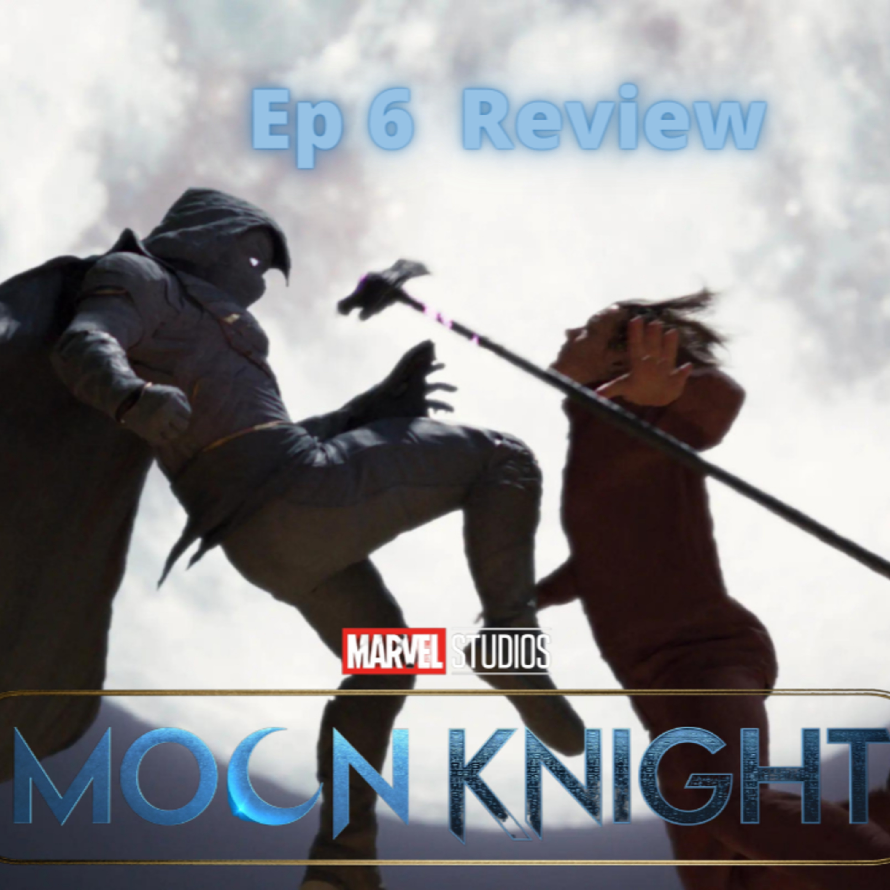 Episode 337: Moon Knight S1 Ep 6 Review Episodio 337: Moon Knight S1 Ep 6 Reseña episode artwork