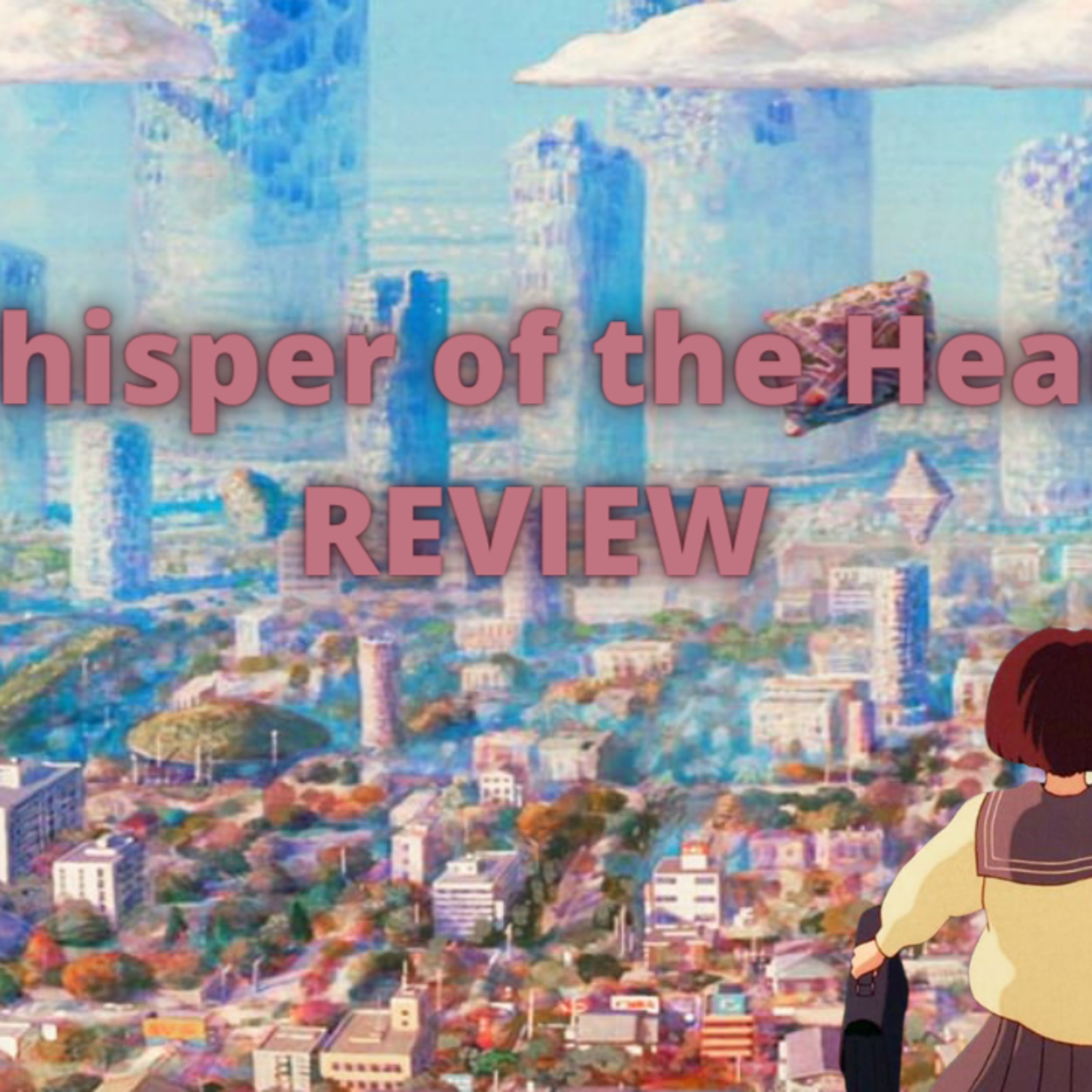 Episode 338: Whisper of the Heart Review Episodio 338 Susurros del Corazón episode artwork