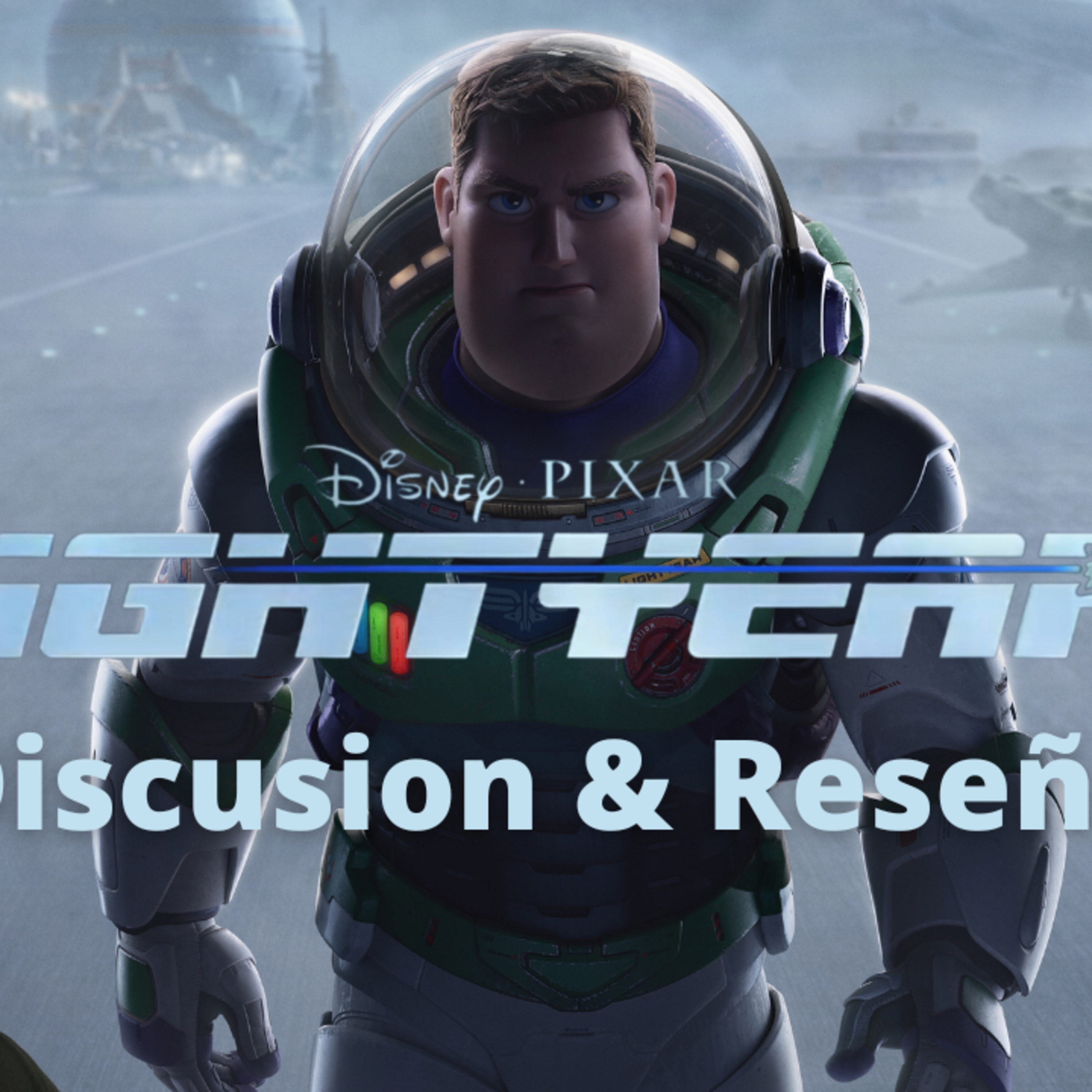 Episode 358: Lightyear Discussion & Review Episosdio 358:Lighyear Discusion & Reseña episode artwork