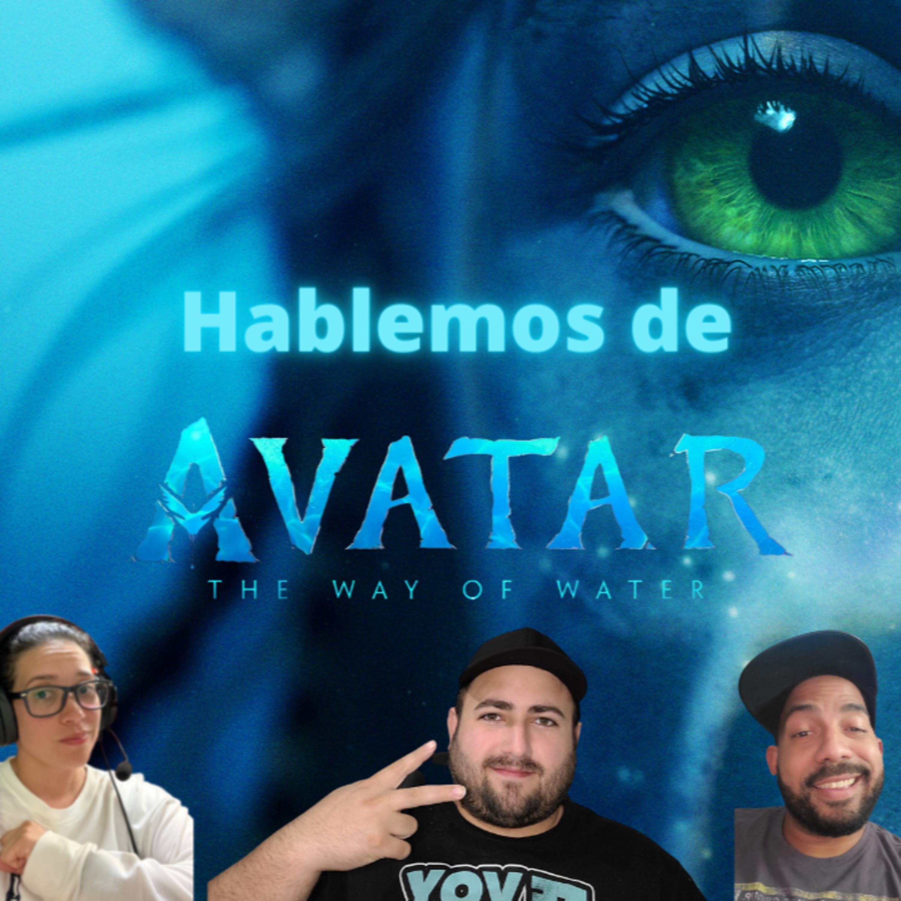 Episode 367: Let's Talk about... Avatar The Way of the Water Episodio 367: Hablemos de... Avatar The Way of the Water episode artwork