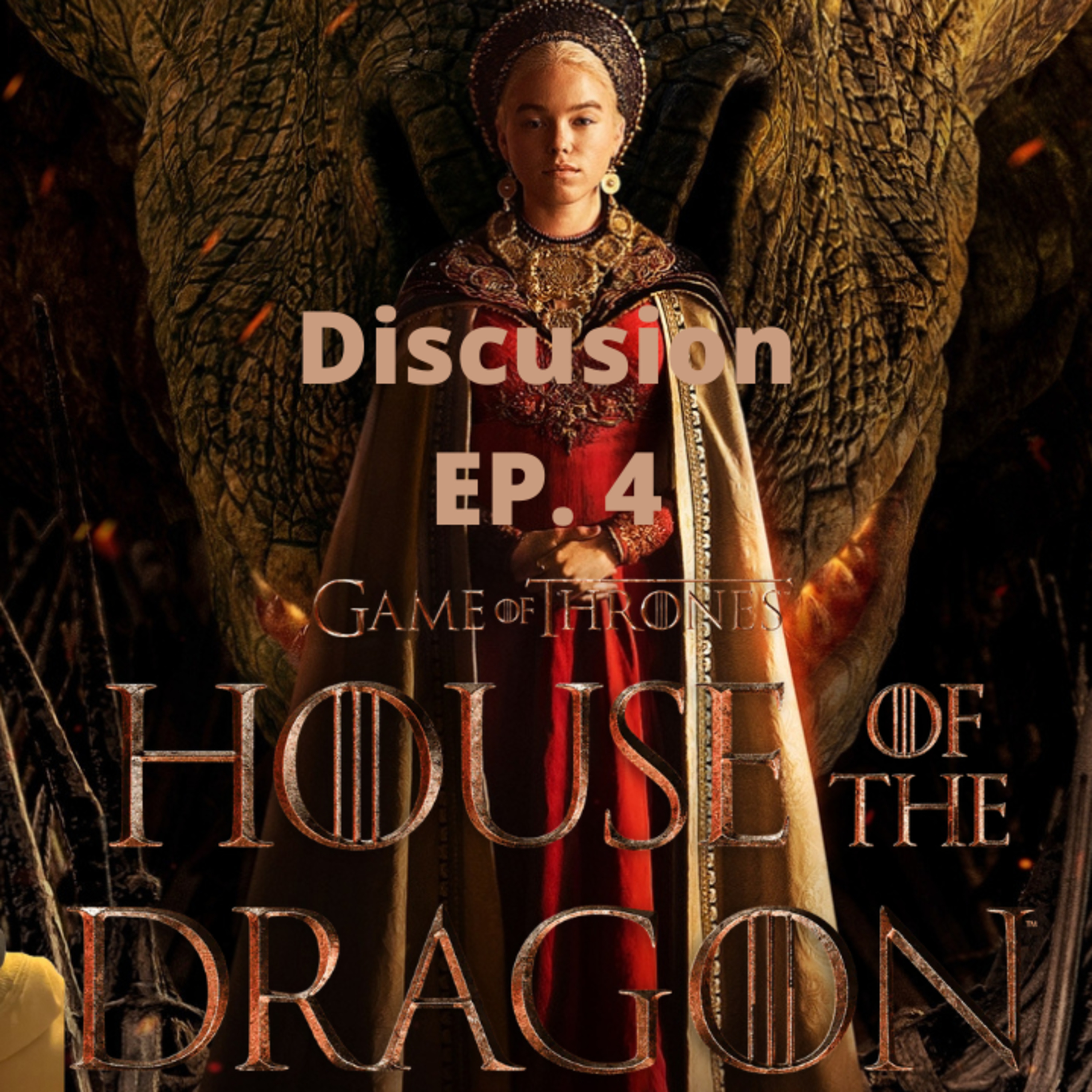 Episode 392: House of the Dragon Ep 4 Discussion Episodio 392: Casa del Dragon Ep 4 Discusion episode artwork