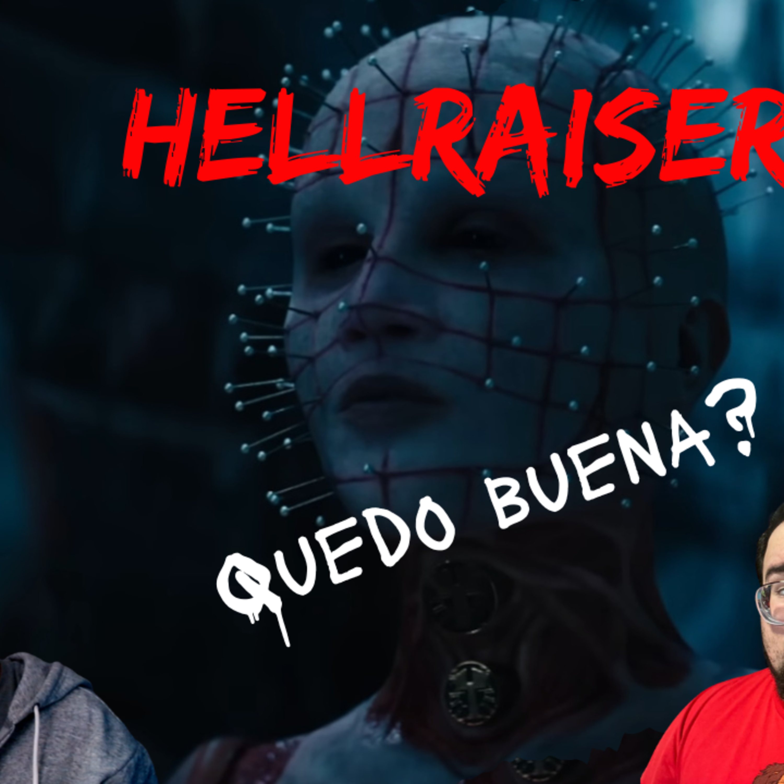 Episode 405: Hellraiser is it Good? Episodio 405: Hellraiser quedo Buena? episode artwork