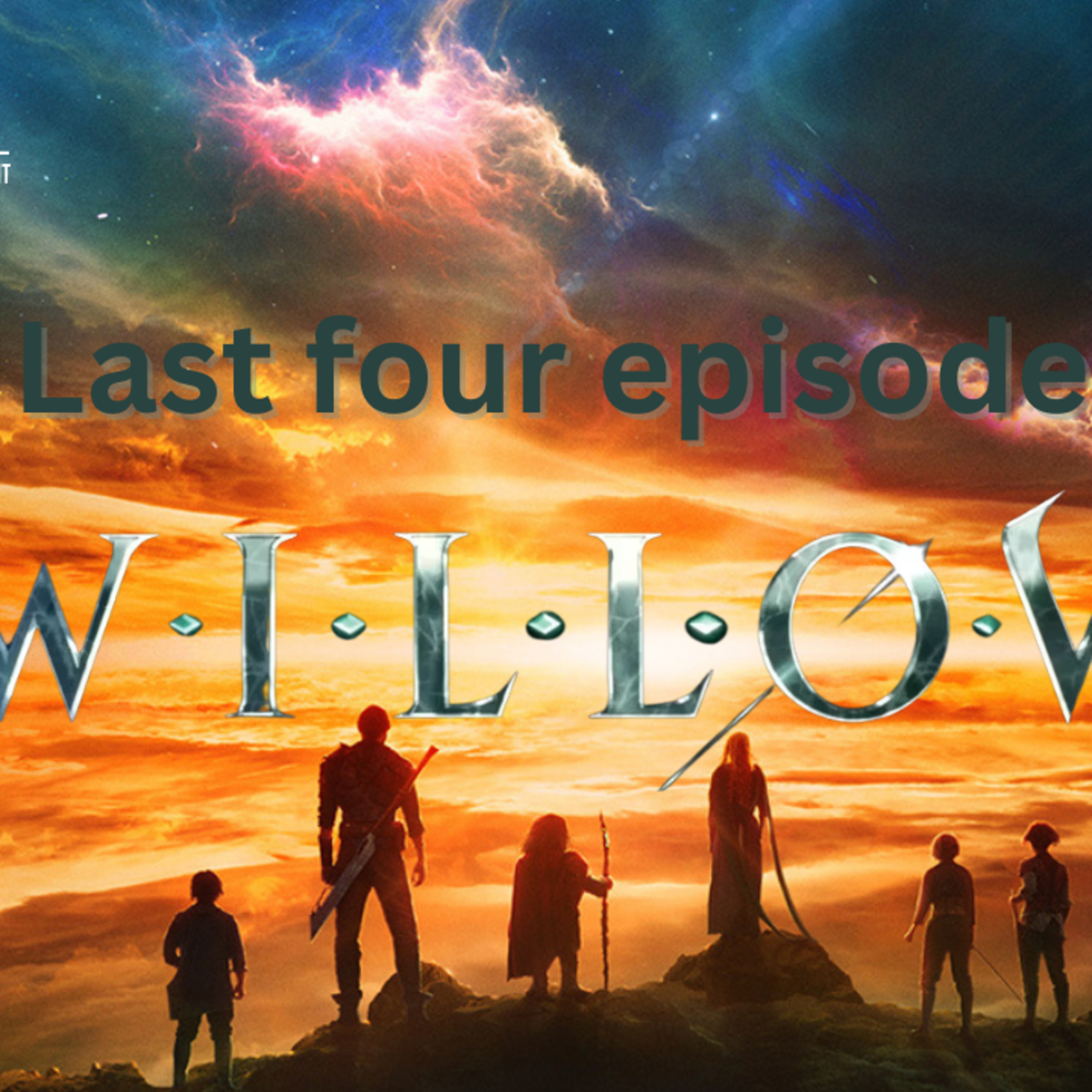 Episode 436: Willow Last four episodes(English) Episodio 436: Willow ultimos cuatro episodios (ingles) episode artwork