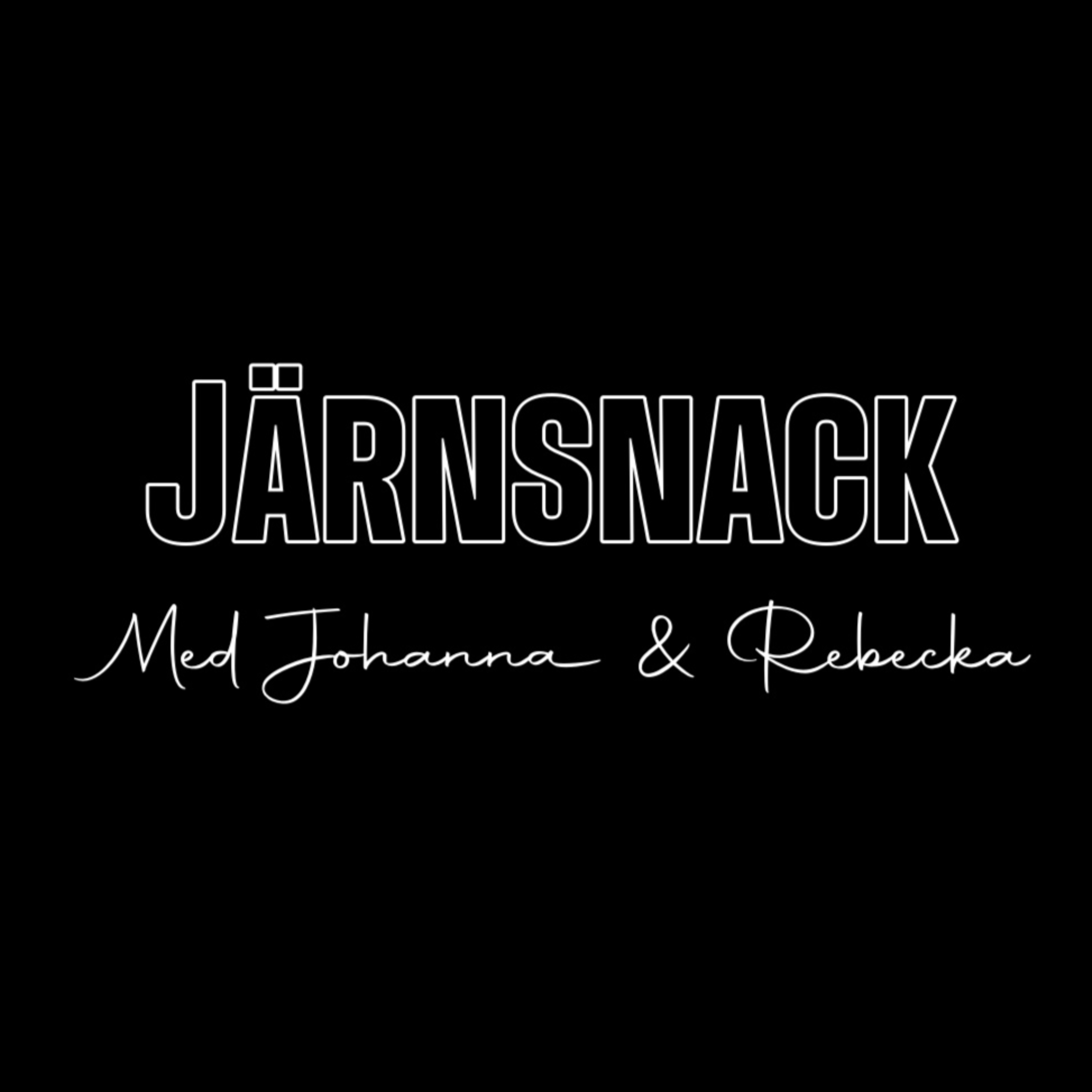 01. Vem är vi? / järnsnack med Johanna & Rebecka episode artwork