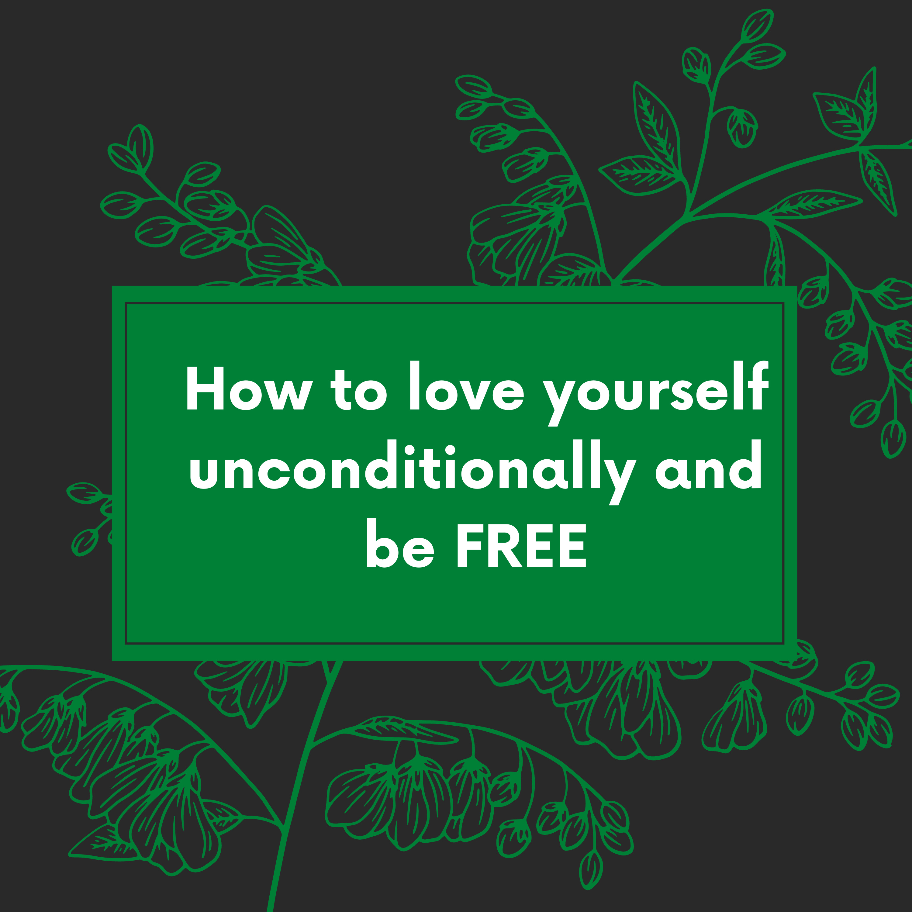 How to Love Yourself Unconditionally and Be Free  episode artwork