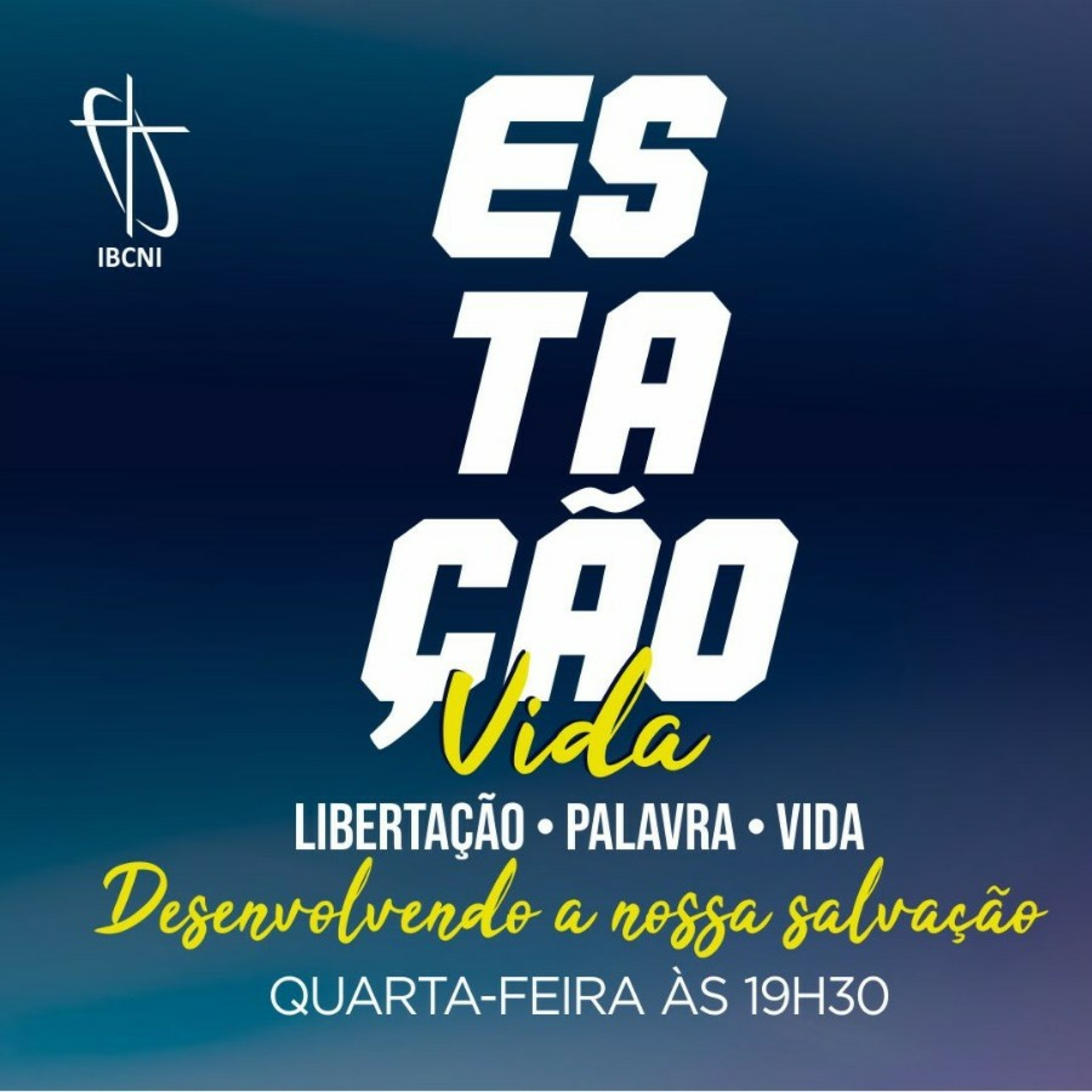 #EstaçãoVida#IBCNI