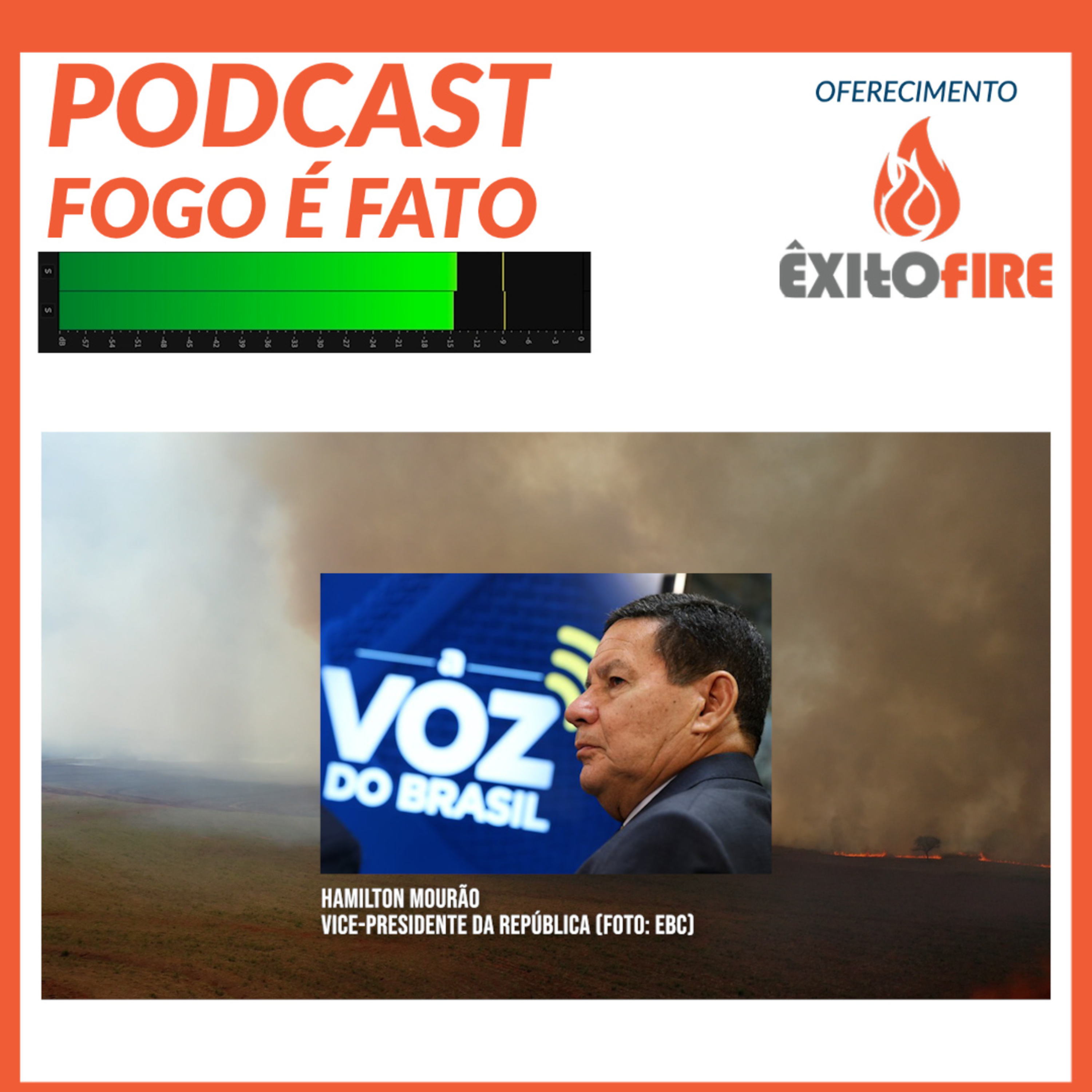 PODCAST \'FOGO É FATO\' notícias sobre Incêndios AgroFlorestais