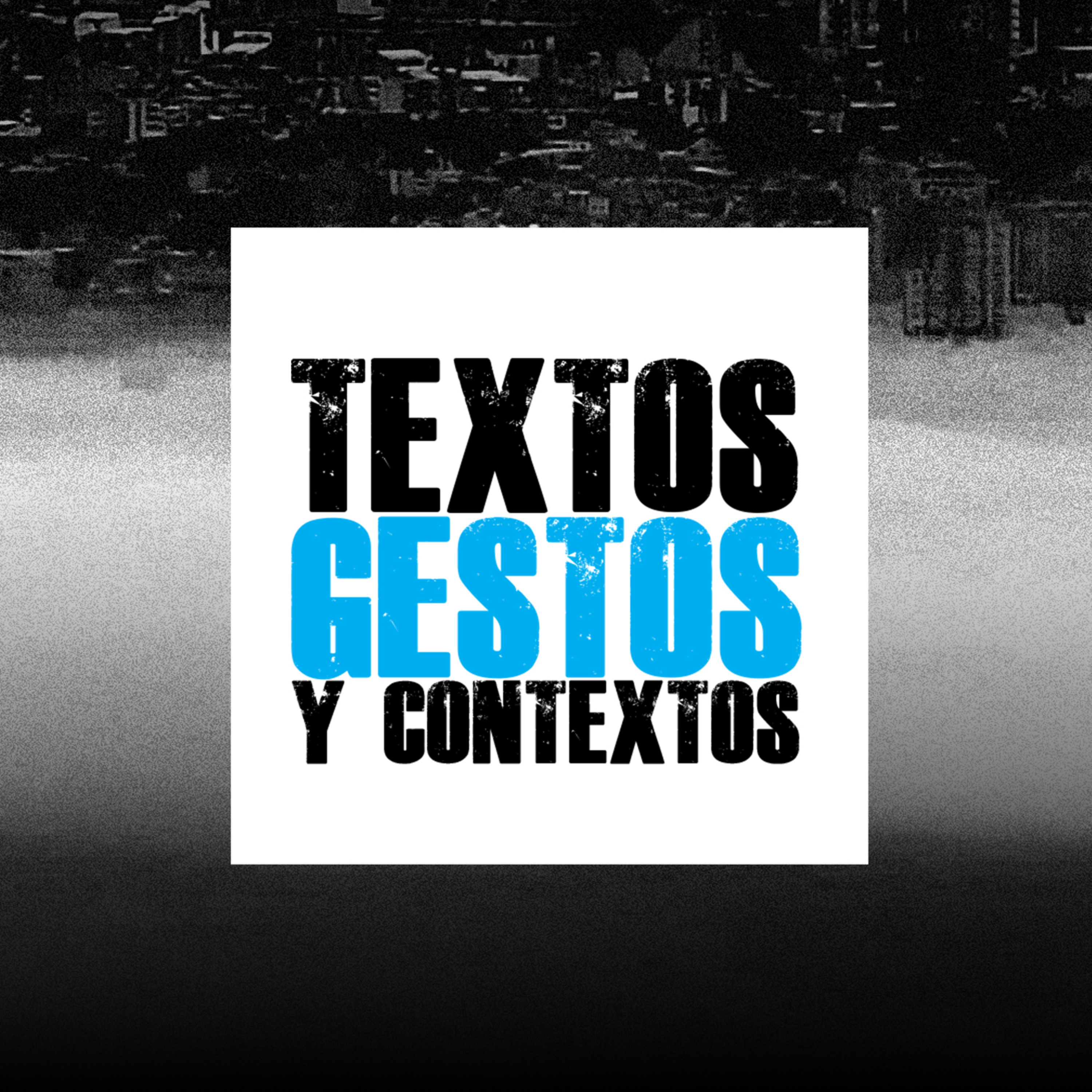 TEXTOS, GESTOS Y CONTEXTOS