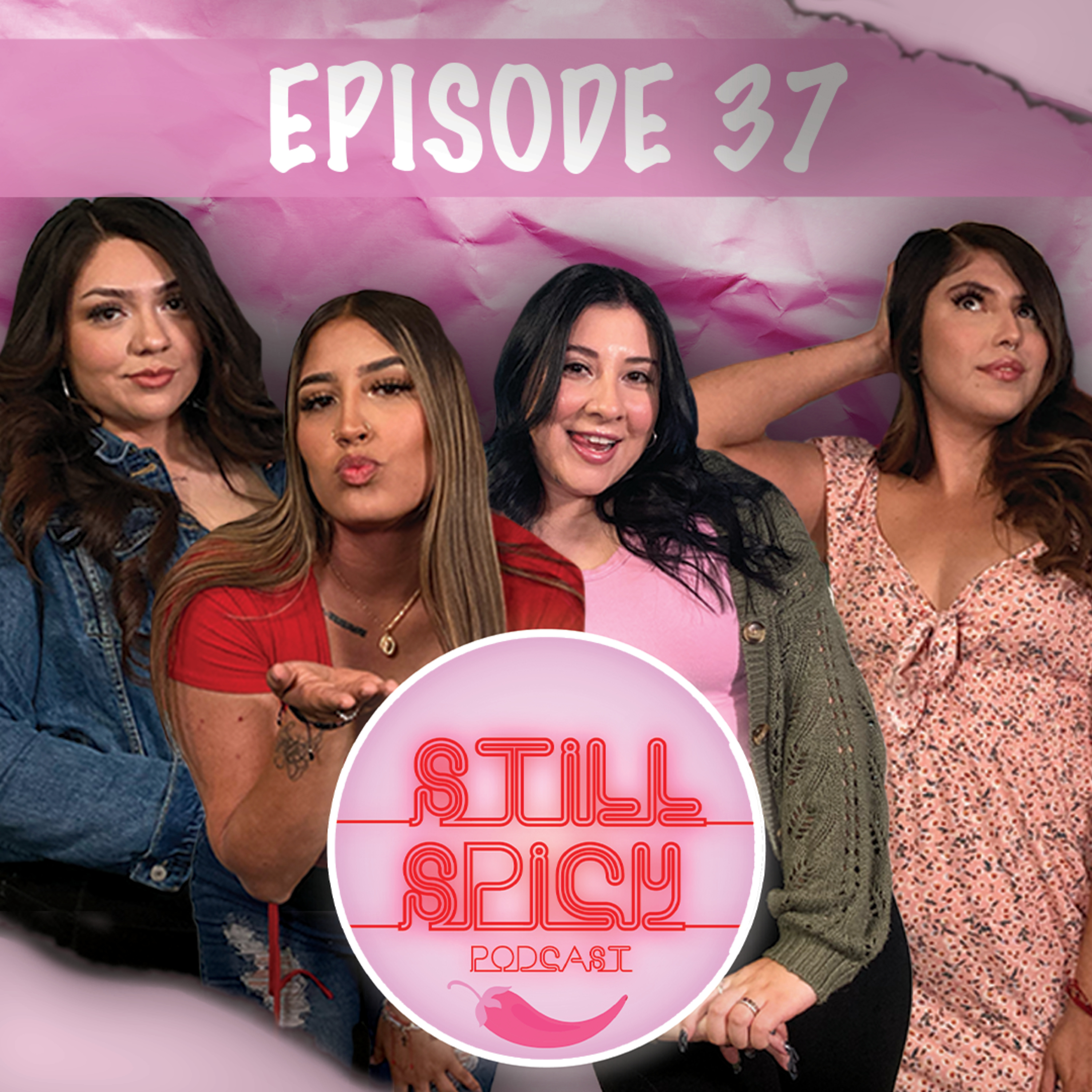 Still Spicy Ep. 37 w/ Alyza & Alyssa: Still Spicy goes DEEP, Men Ain't Shit, PT's 1st Day & More! episode artwork