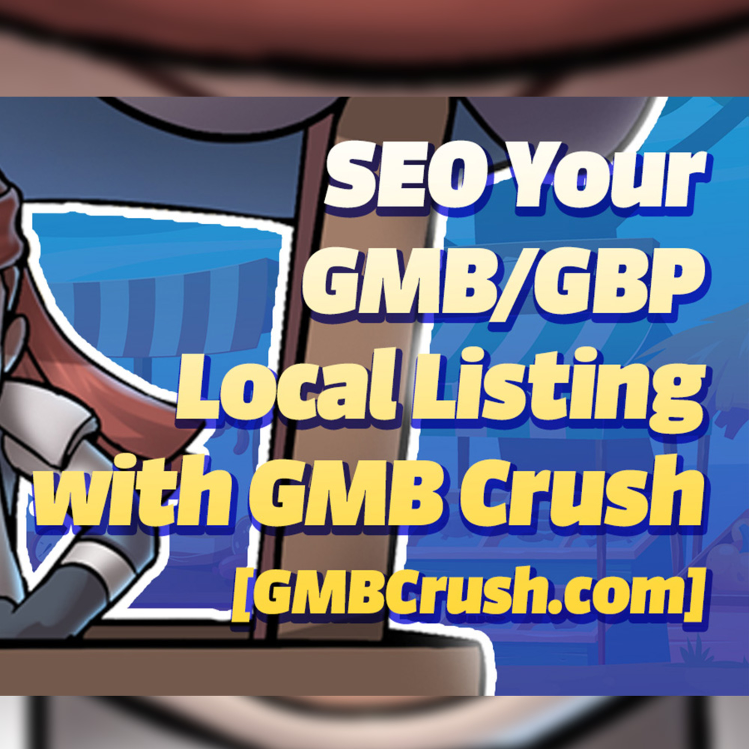 GMB Crush Google My Business Local Domination!