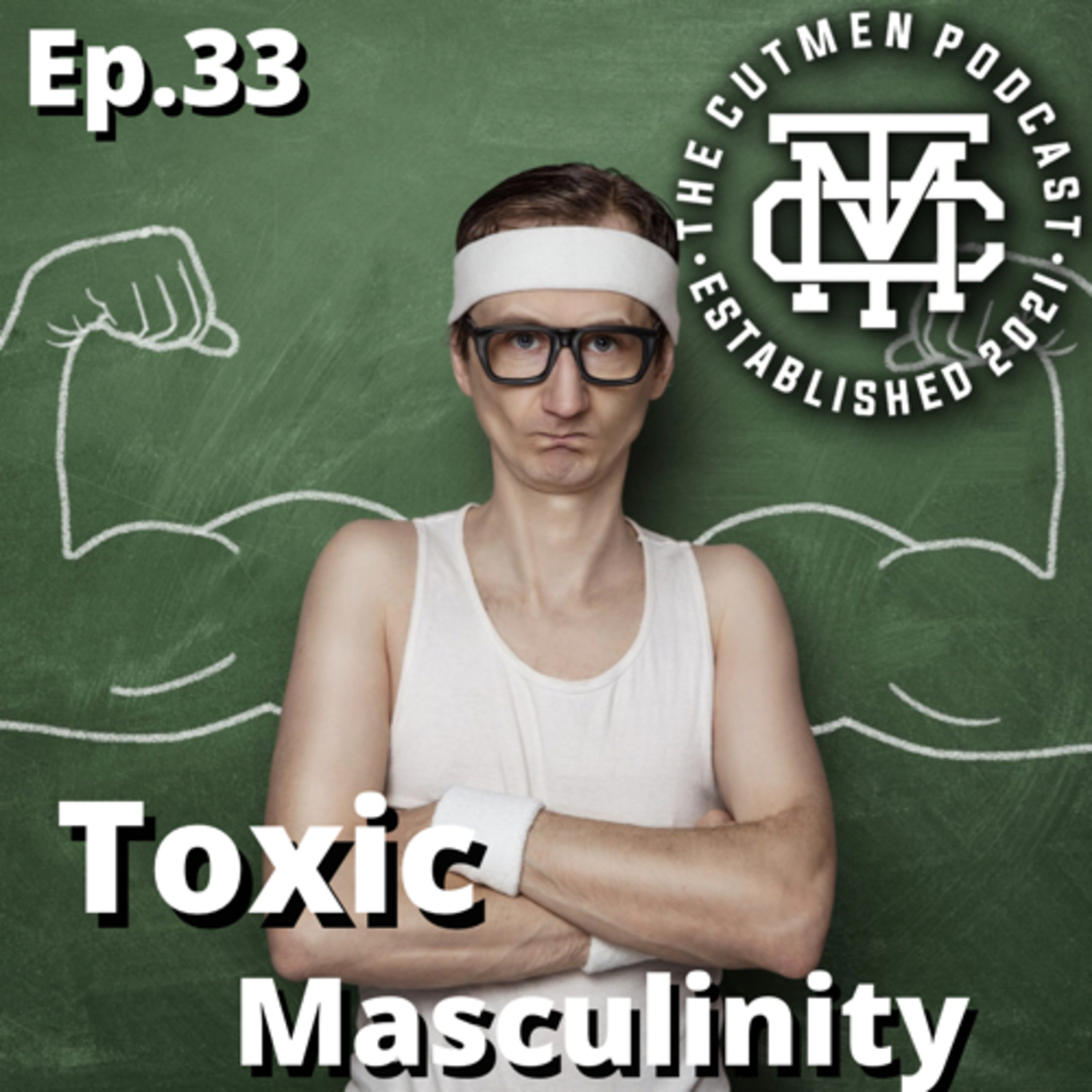 Episode 33 . Toxic masculinity ! episode artwork