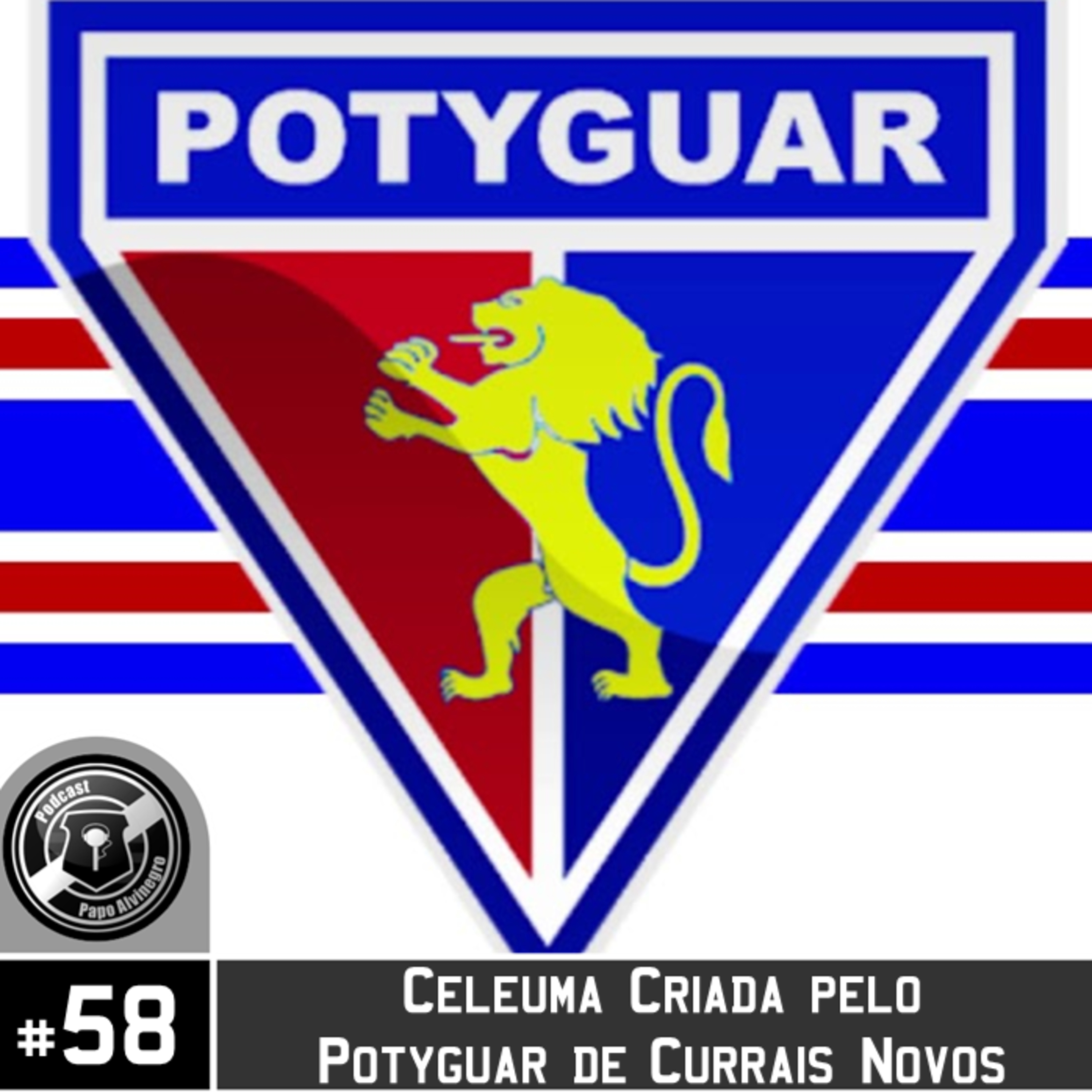 Podcast Papo Alvinegro #058 - Celeuma criada pelo Potyguar de Currais Novos episode artwork