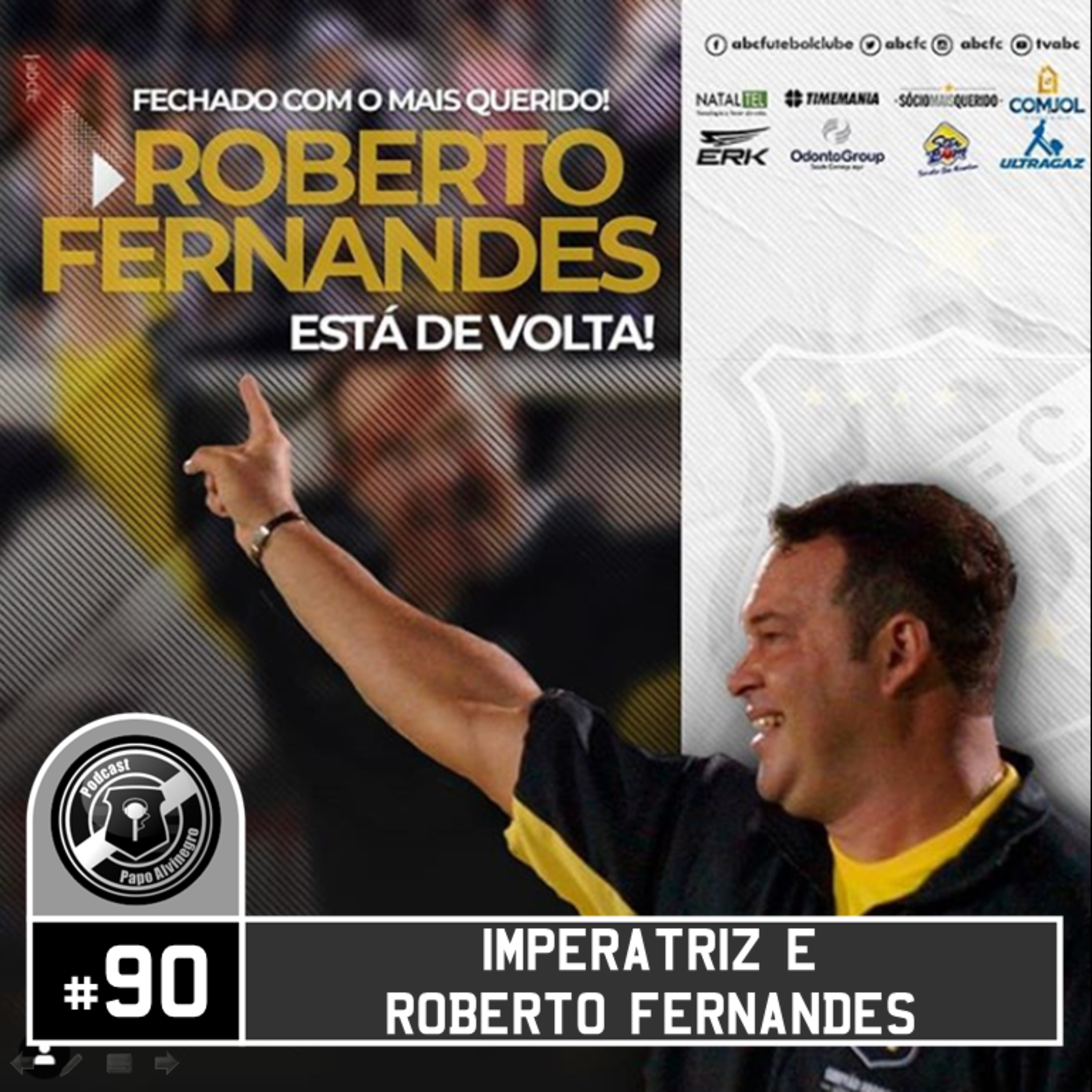 Podcast Papo Alvinegro #090 - Imperatriz e Roberto Fernandes episode artwork