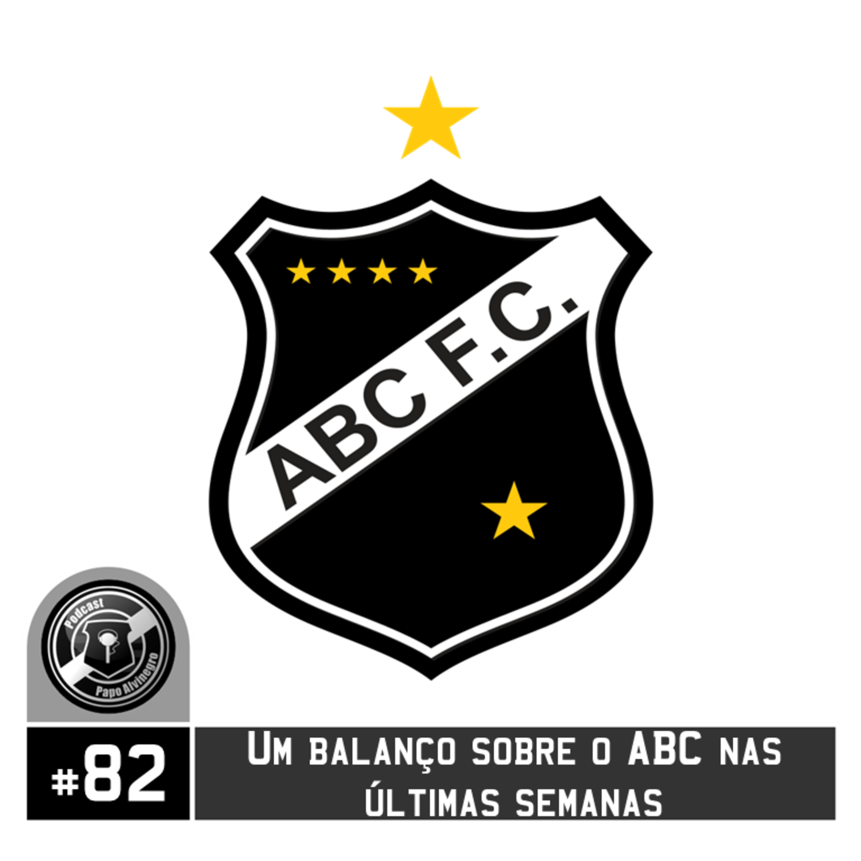 Podcast Papo Alvinegro #082 - Um balanço sobre o ABC nas últimas semanas episode artwork