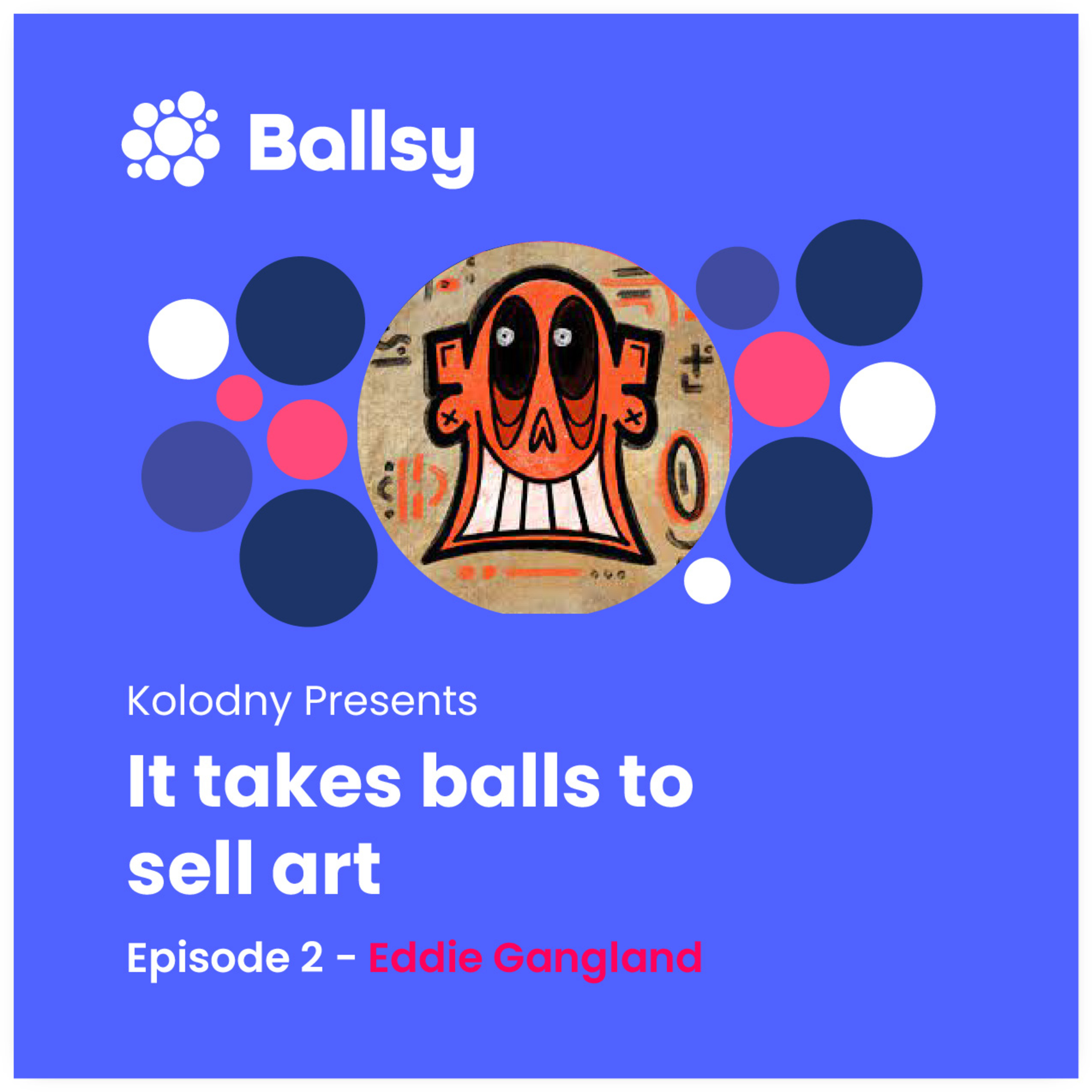 Ballsy: It takes balls to sell art.