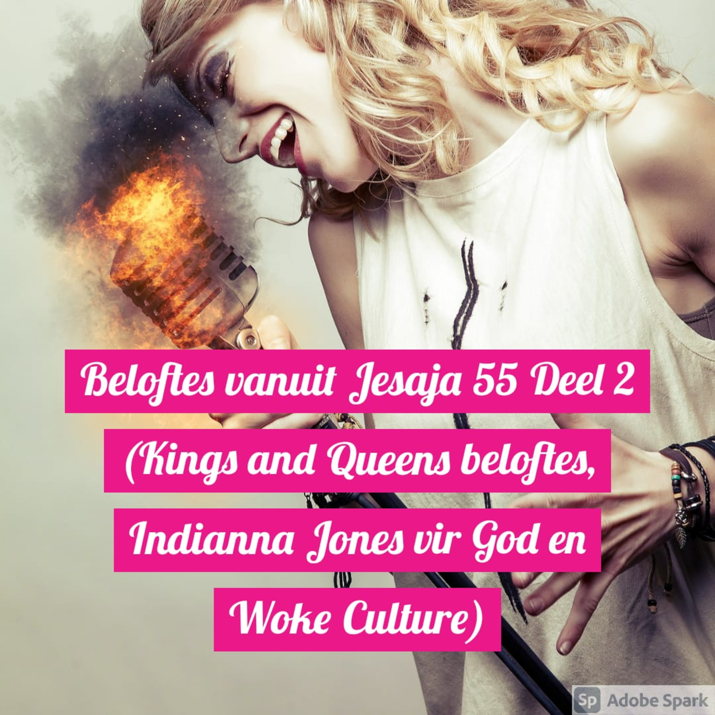 Beloftes vanuit Jesaja 55 Deel 2 (Kings and Queens beloftes, Indianna Jones vir God en Woke Culture) episode artwork