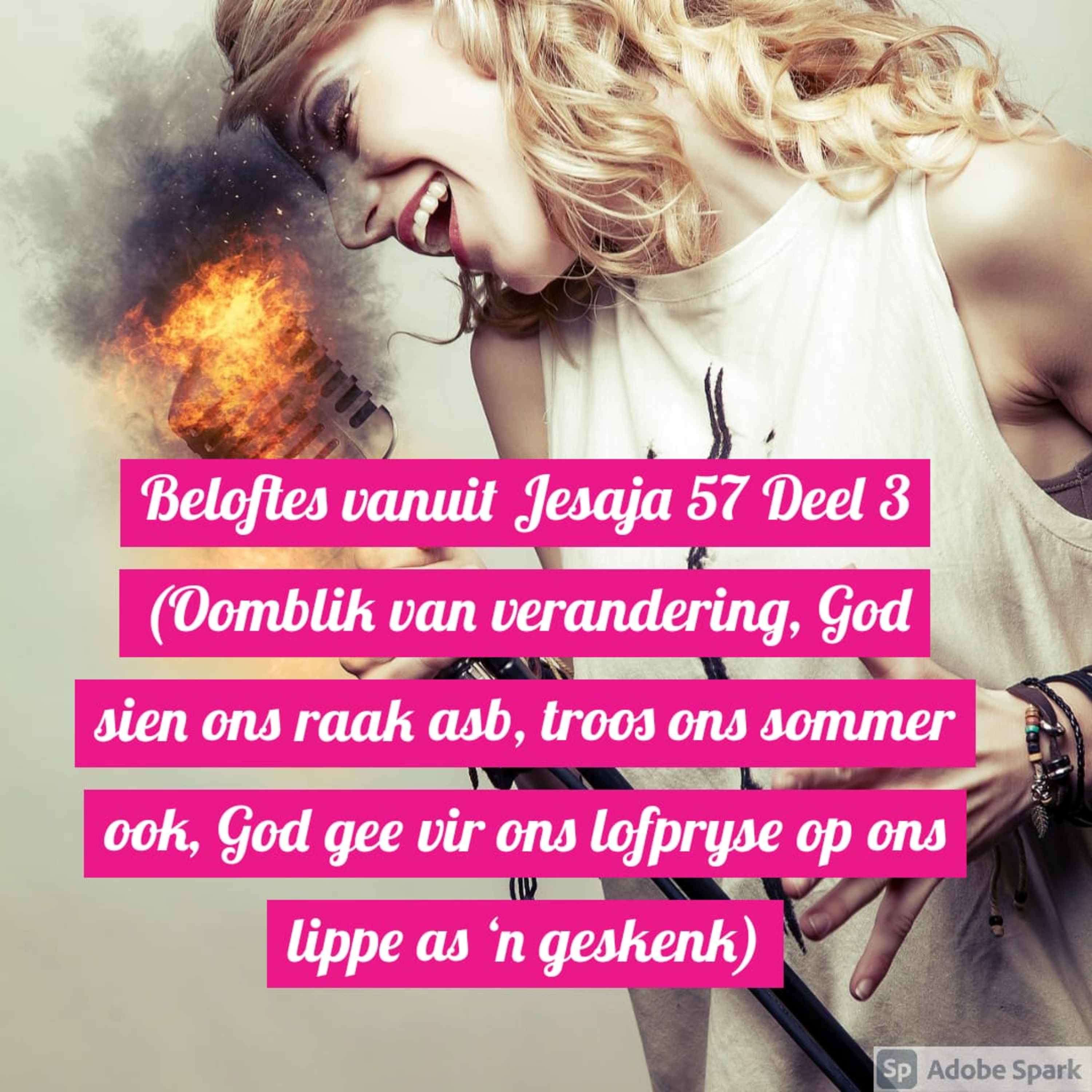 Beloftes vanuit Jesaja 57 Deel 3 (Oomblik van verandering, God sien ons raak asb, troos ons sommer ook, God gee vir ons lofpryse op ons lippe as ‘n geskenk) episode artwork