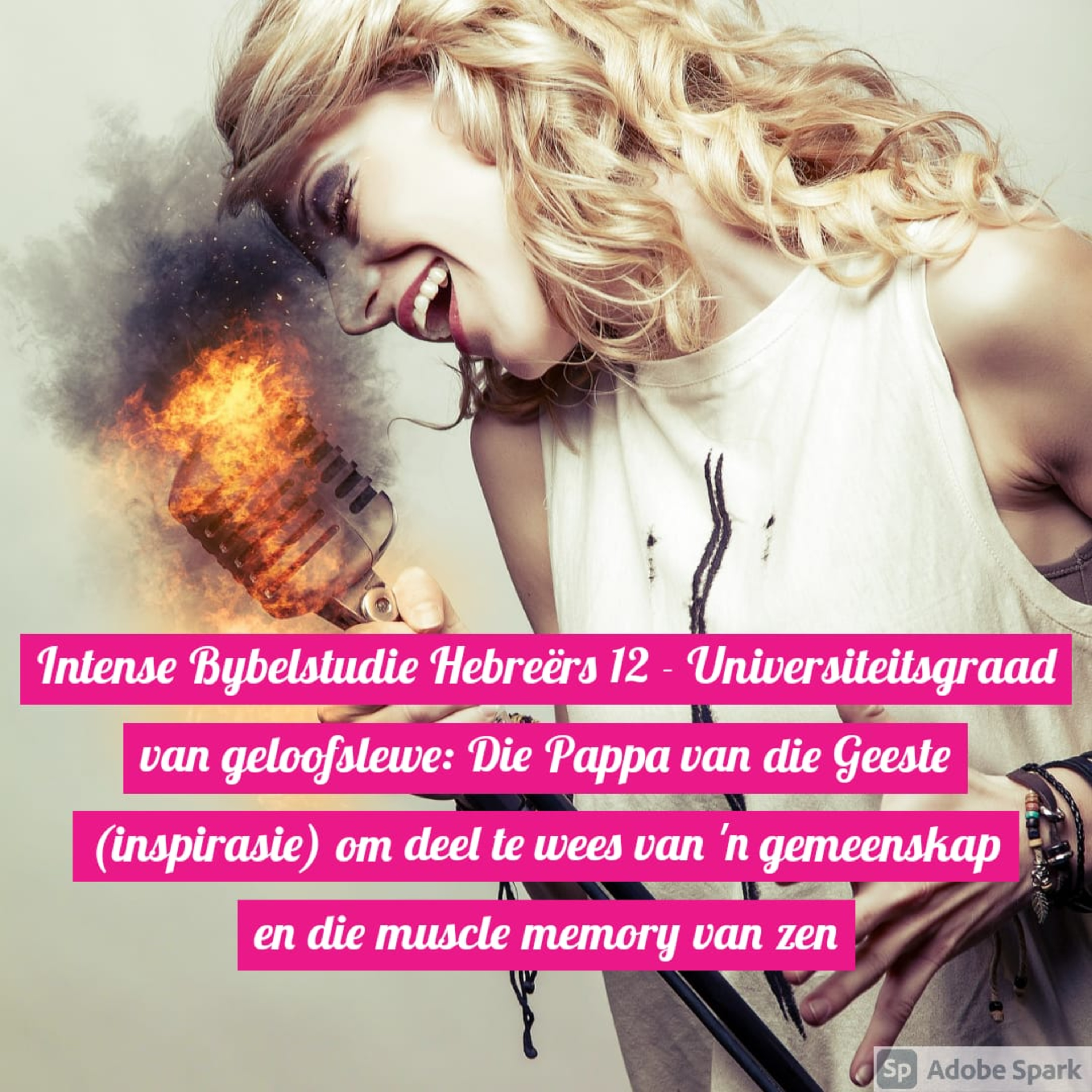 Intense Bybelstudie Hebreërs 12 - Universiteitsgraad van geloofslewe: Die Pappa van die Geeste (inspirasie) om deel te wees van 'n gemeenskap en die muscle memory van zen episode artwork
