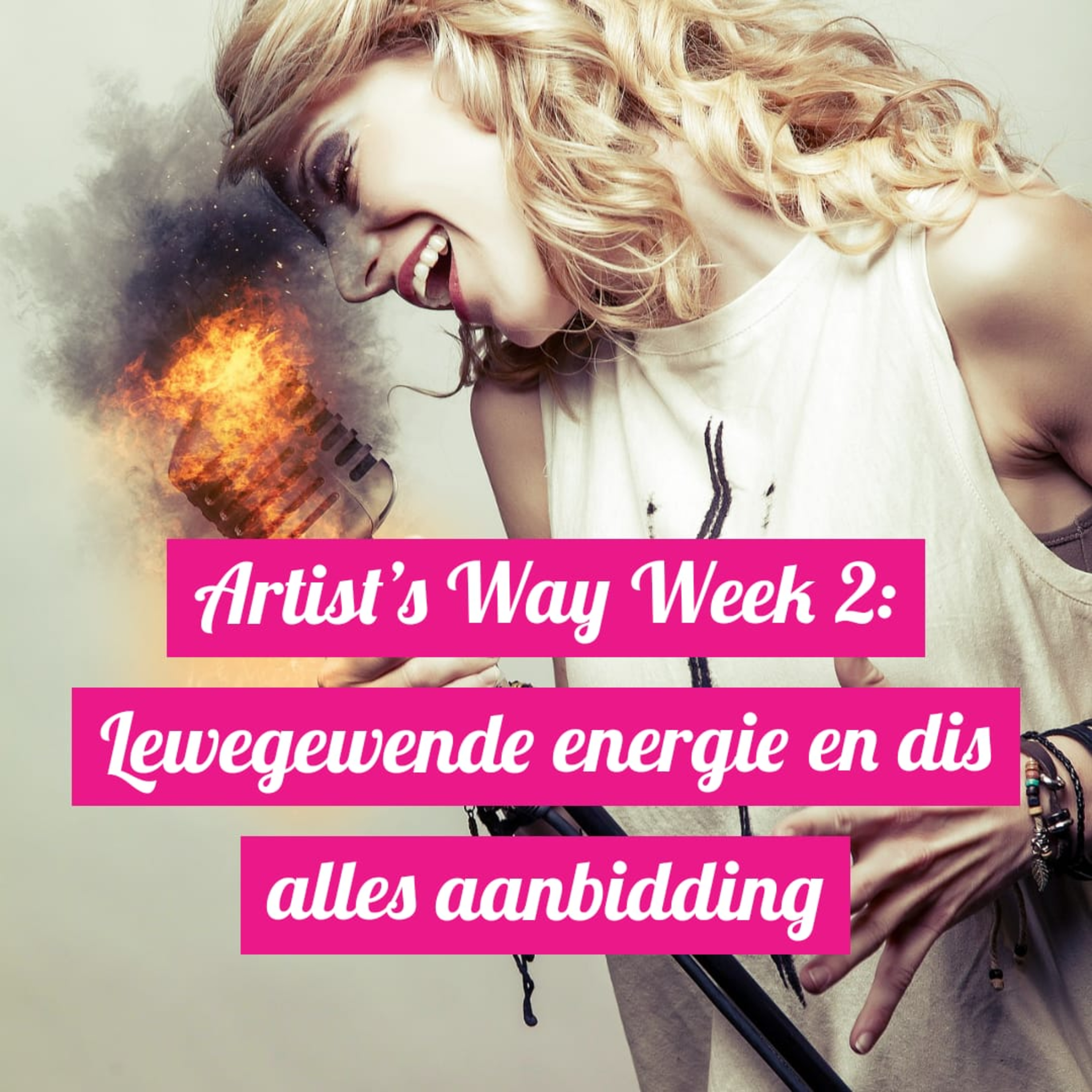 Artist’s Way Week 2: Lewegewende energie en dis alles aanbidding episode artwork