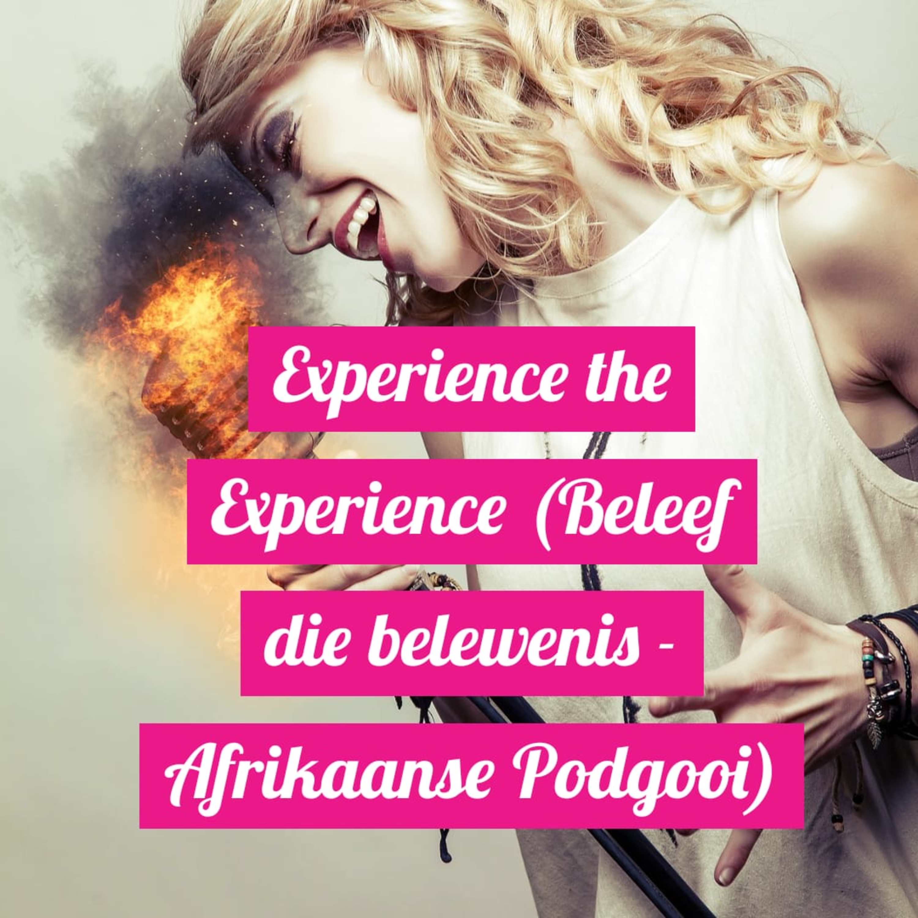 Experience the Experience (Beleef die belewenis - Afrikaanse Podgooi) episode artwork