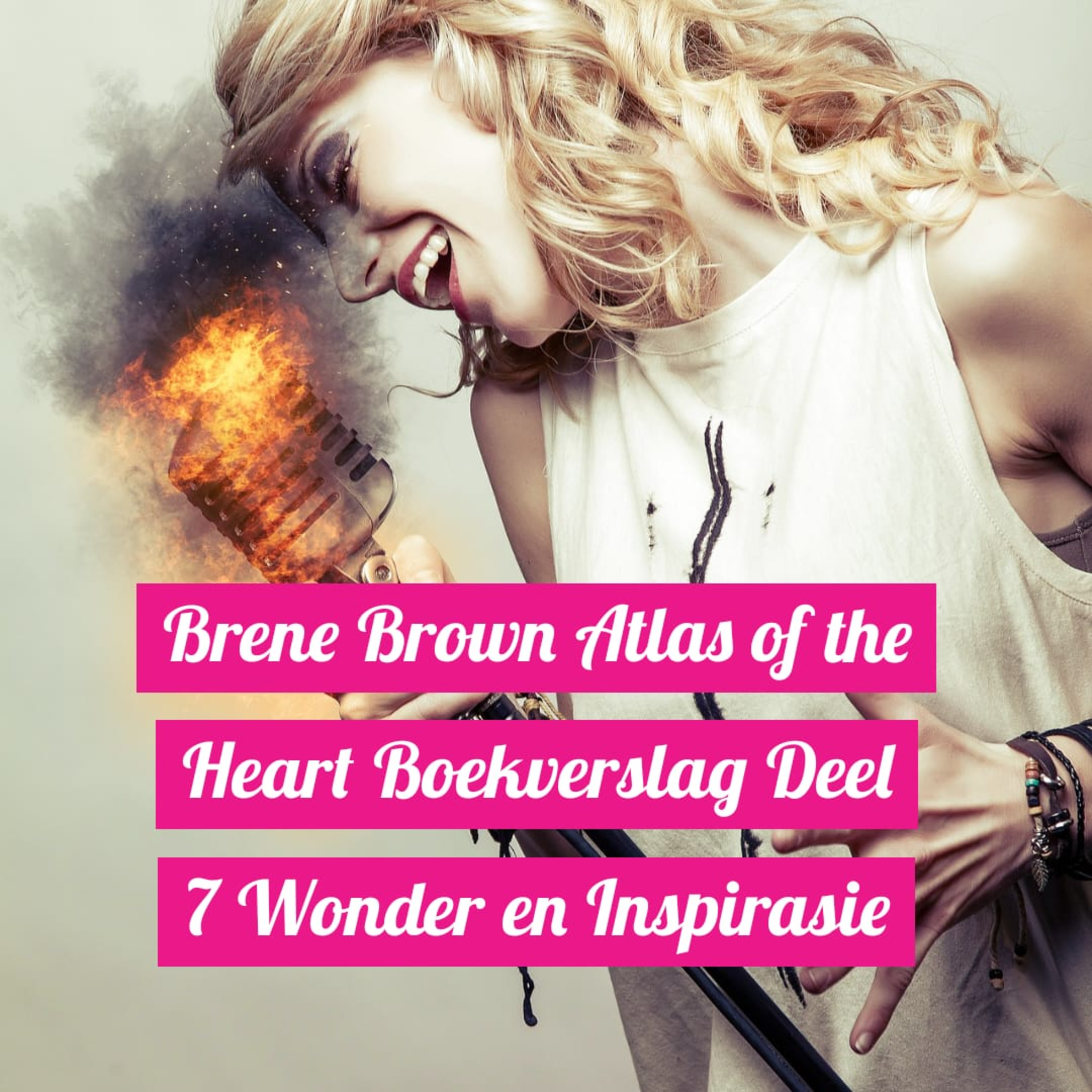 Brene Brown Atlas of the Heart Boekverslag Deel 7 Wonder en Inspirasie episode artwork