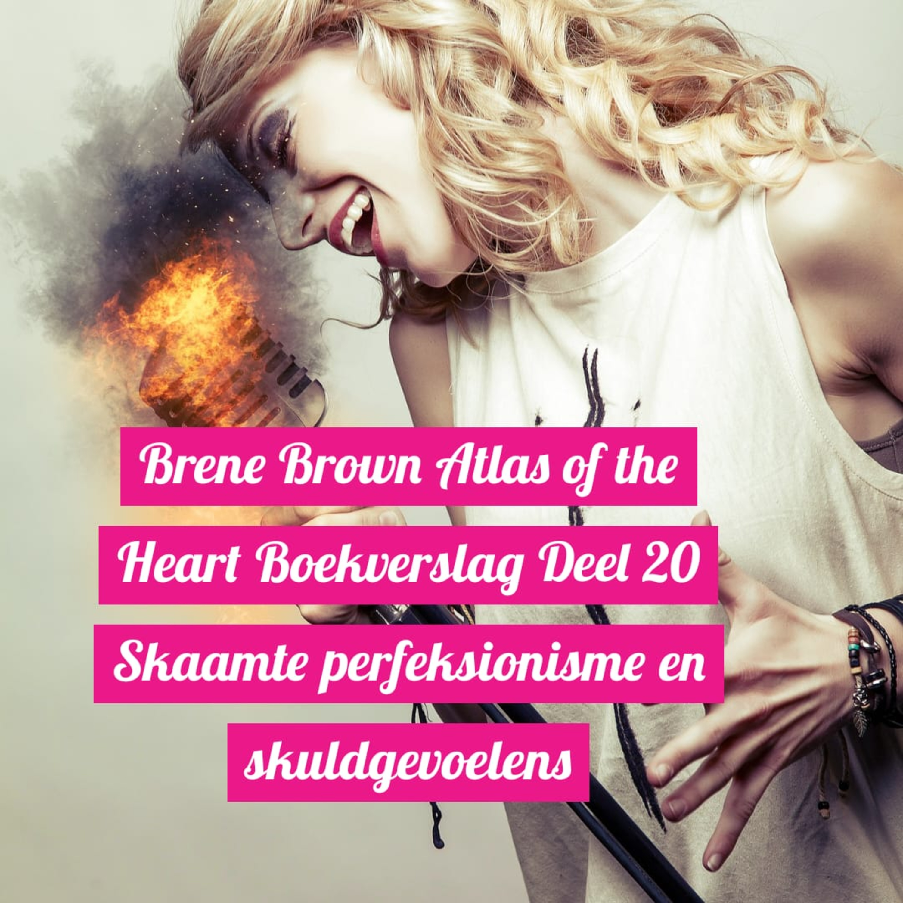 Brene Brown Atlas of the Heart Boekverslag Deel 20 Skaamte perfeksionisme en skuldgevoelens episode artwork