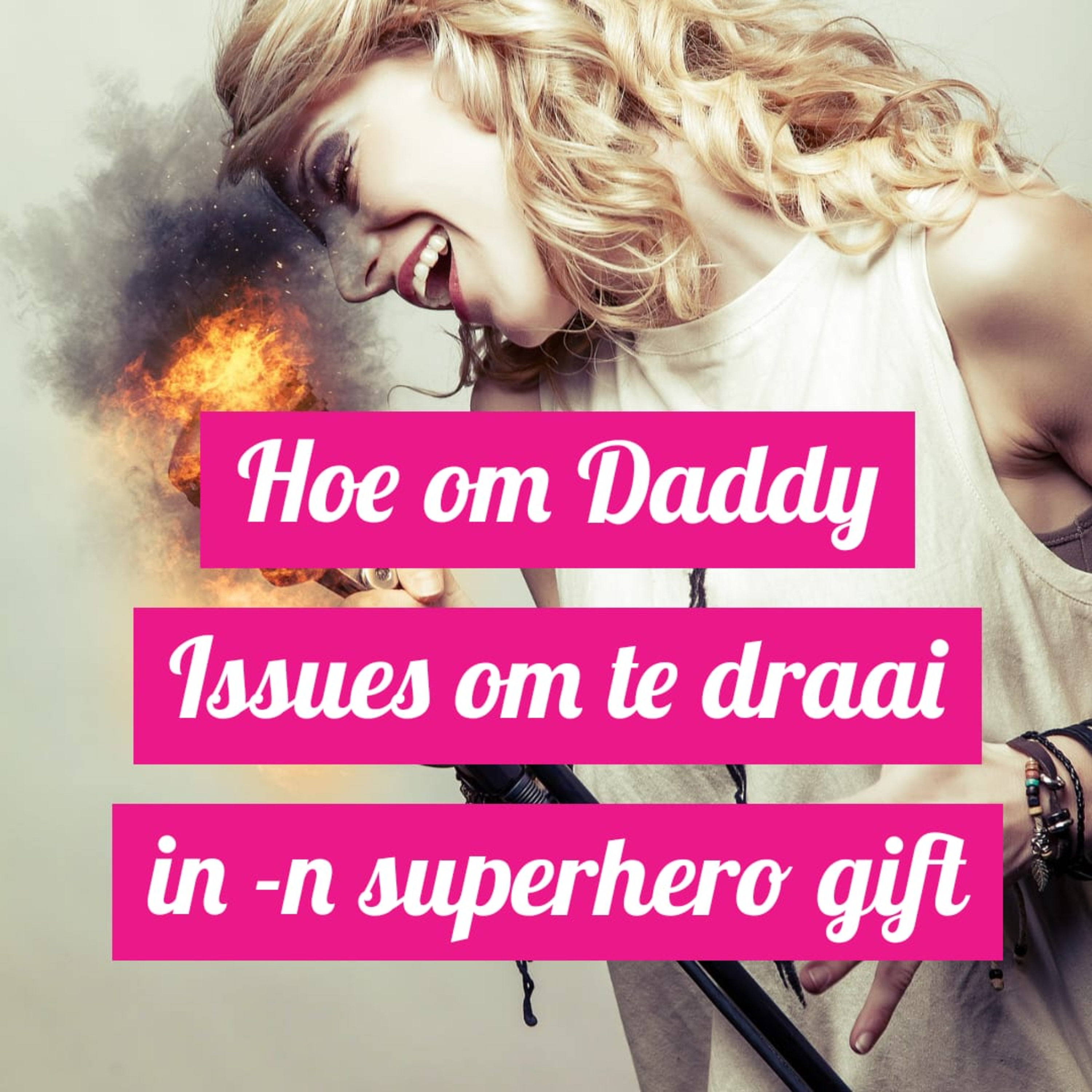 Hoe om Daddy Issues om te draai in -n superhero gift episode artwork