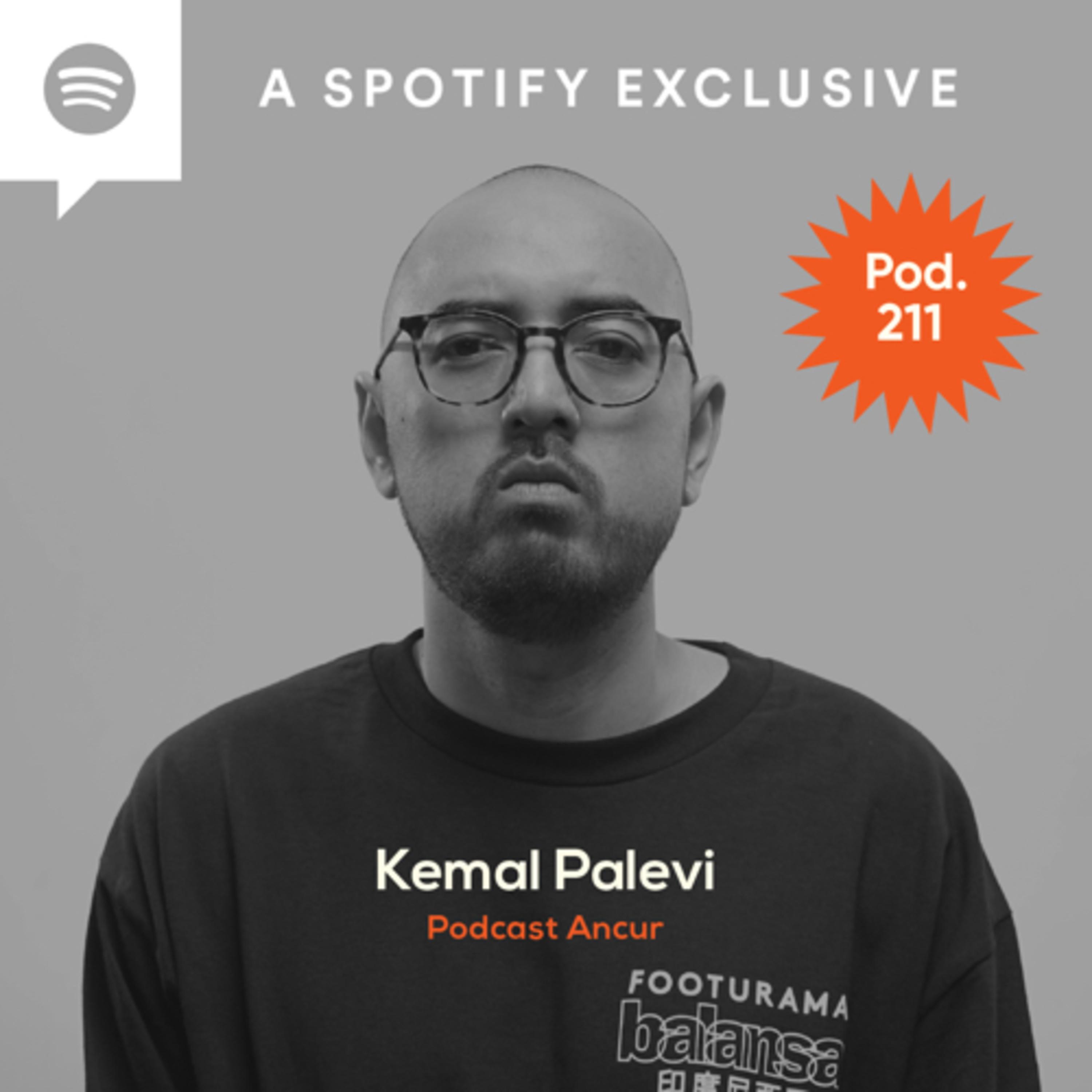 Pod. 211 Kemal Palevi TALKS ABOUT MISSING OUT FROM A MOTHERLY LOVE episode artwork