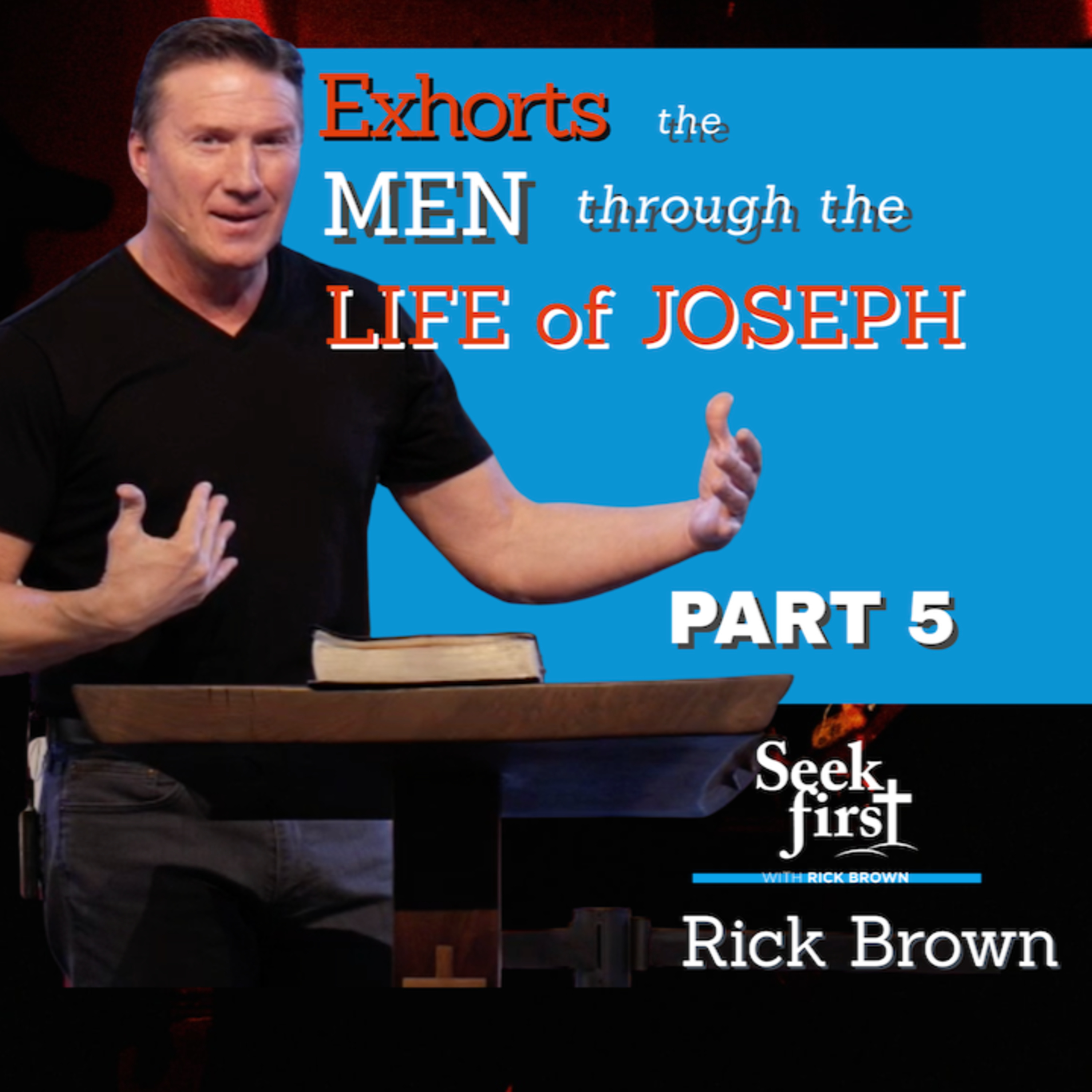 Part 5- Place Your Trust in God’s Plan | Genesis 42,44,45,50 | Rick Brown episode artwork