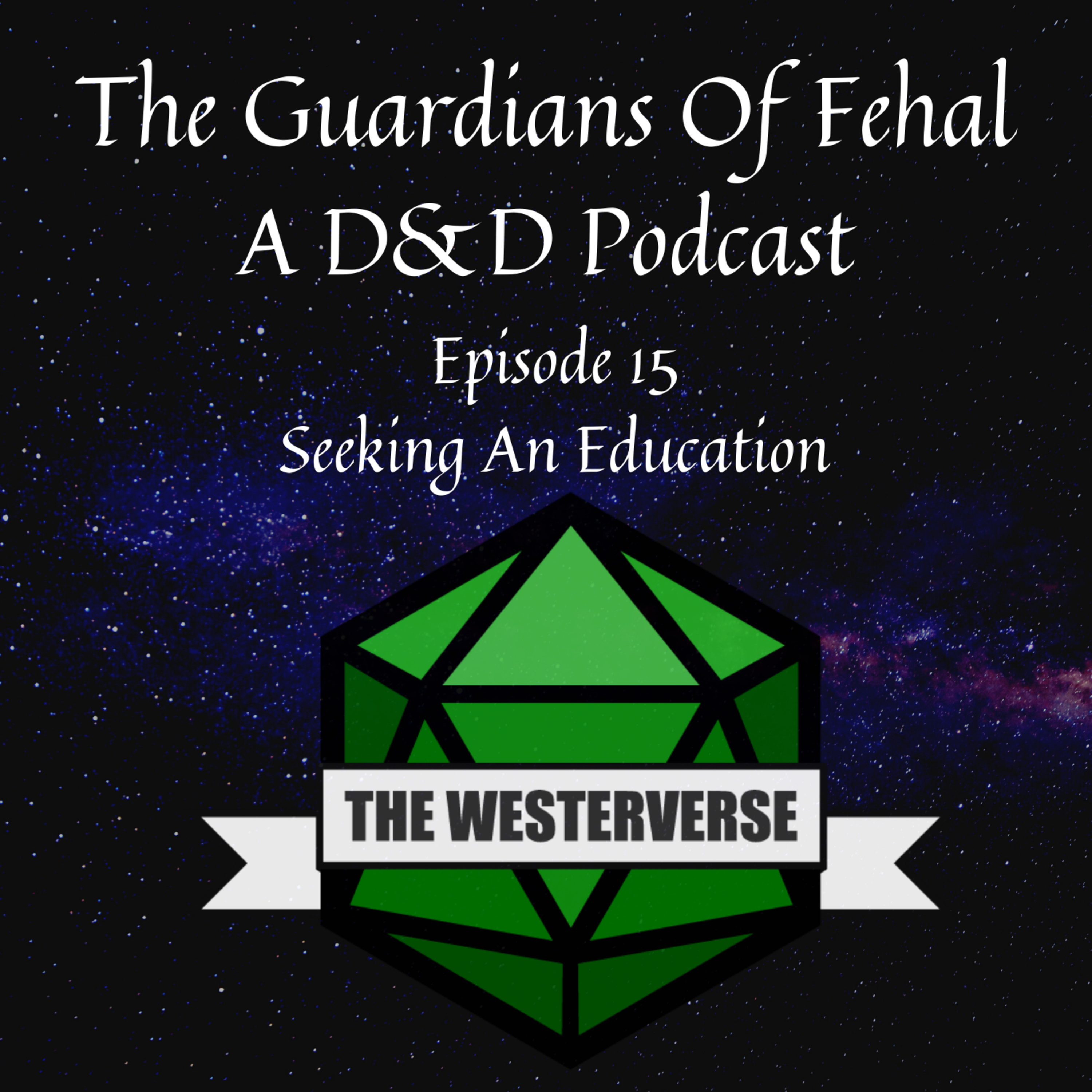 The Guardians Of Fehal - A Dungeons & Dragons Podcast