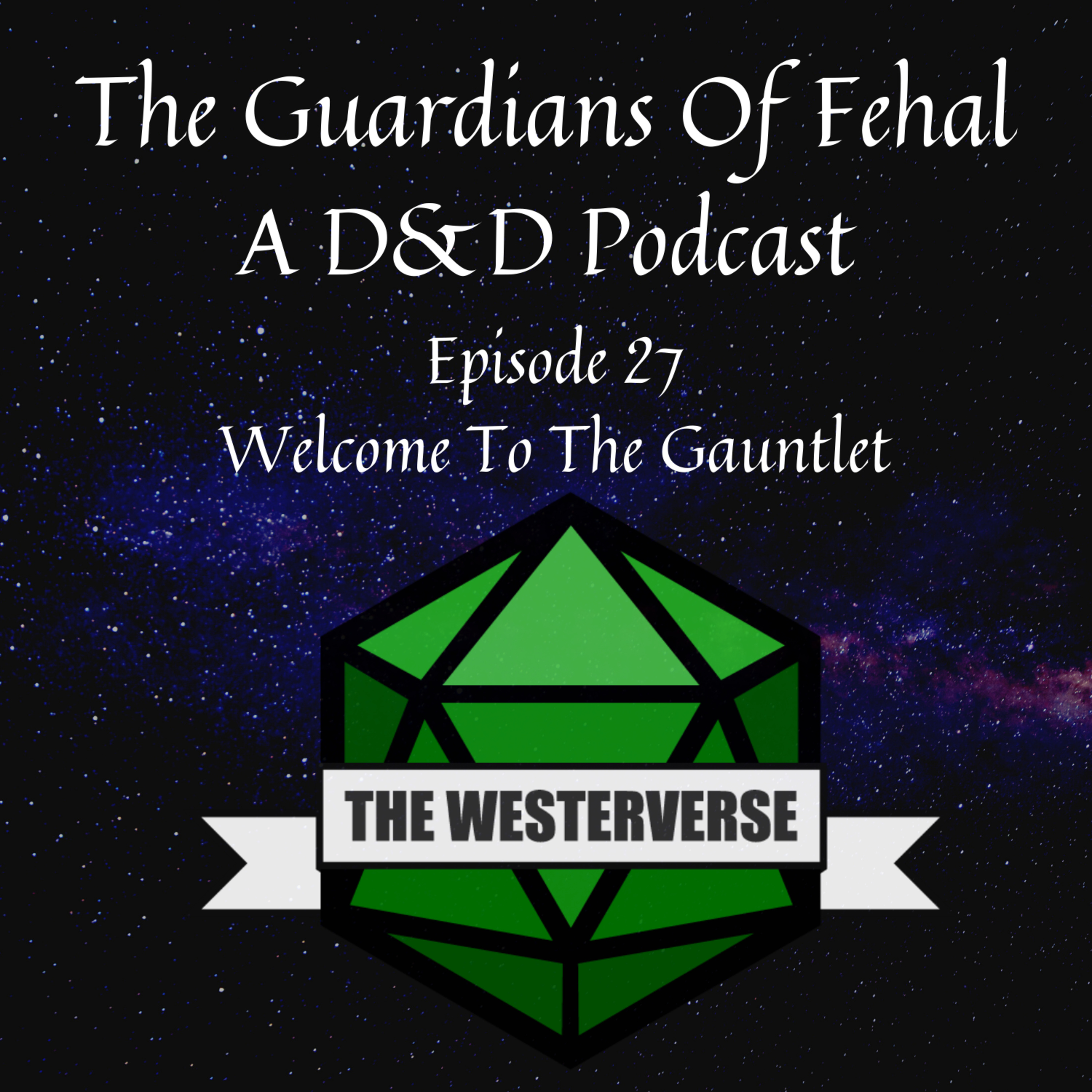 The Guardians Of Fehal - A Dungeons & Dragons Podcast
