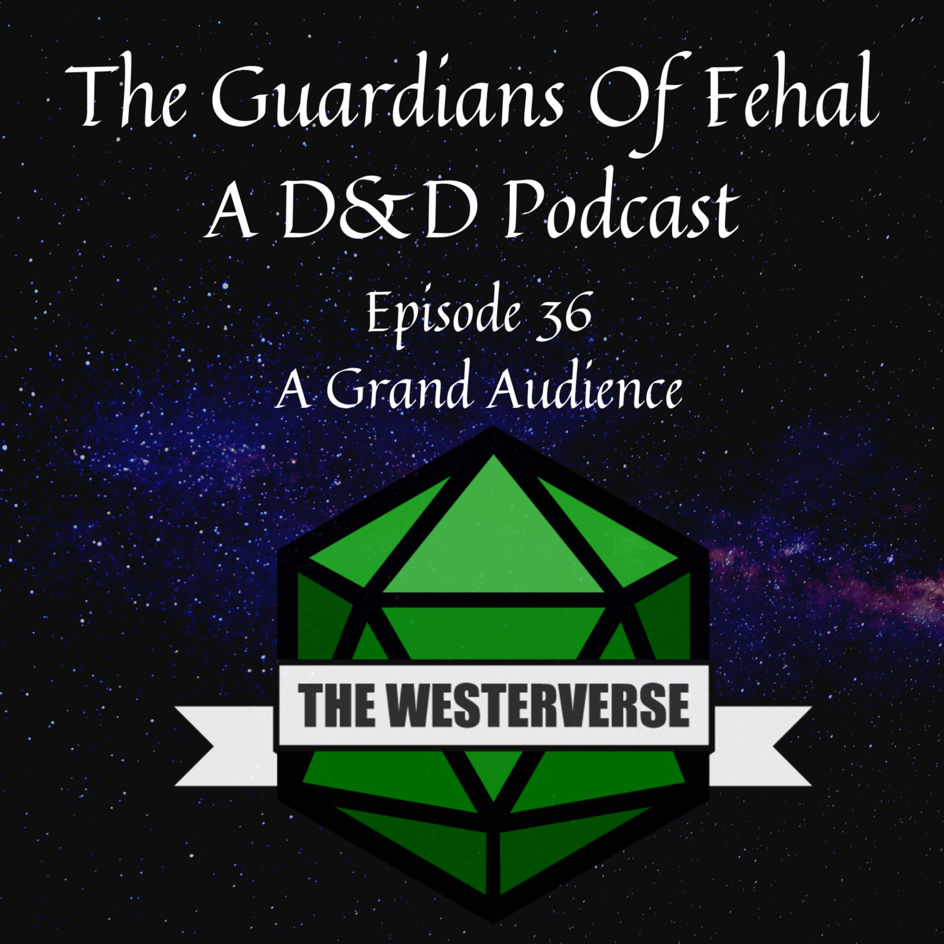 The Guardians Of Fehal - A Dungeons & Dragons Podcast