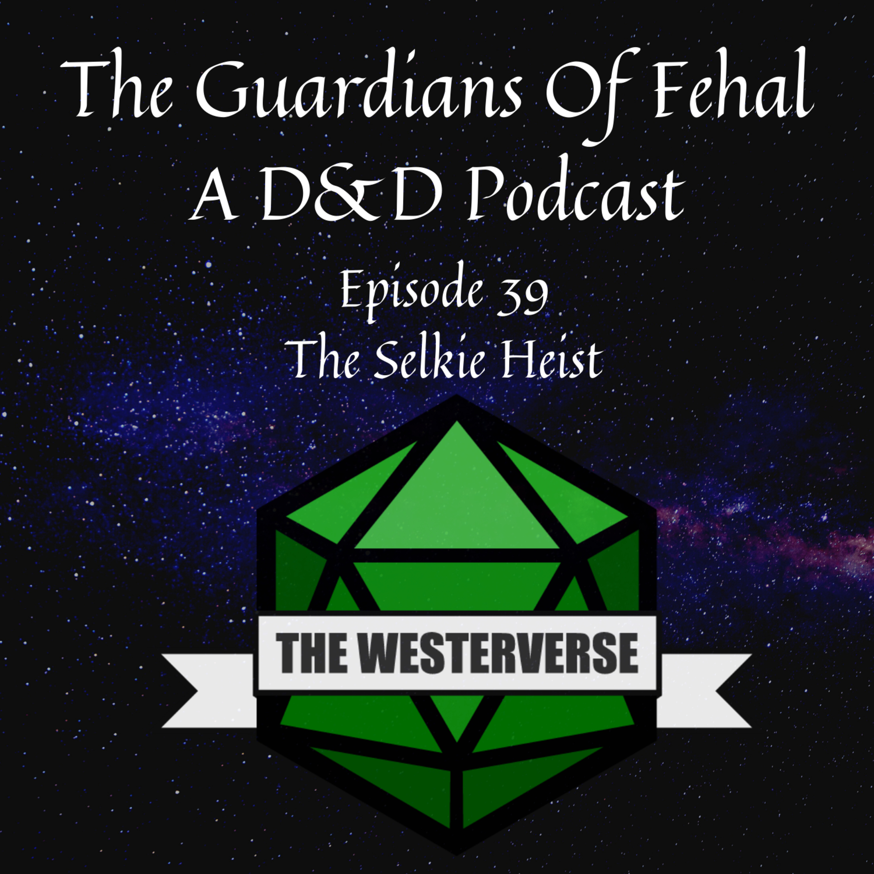 The Guardians Of Fehal - A Dungeons & Dragons Podcast